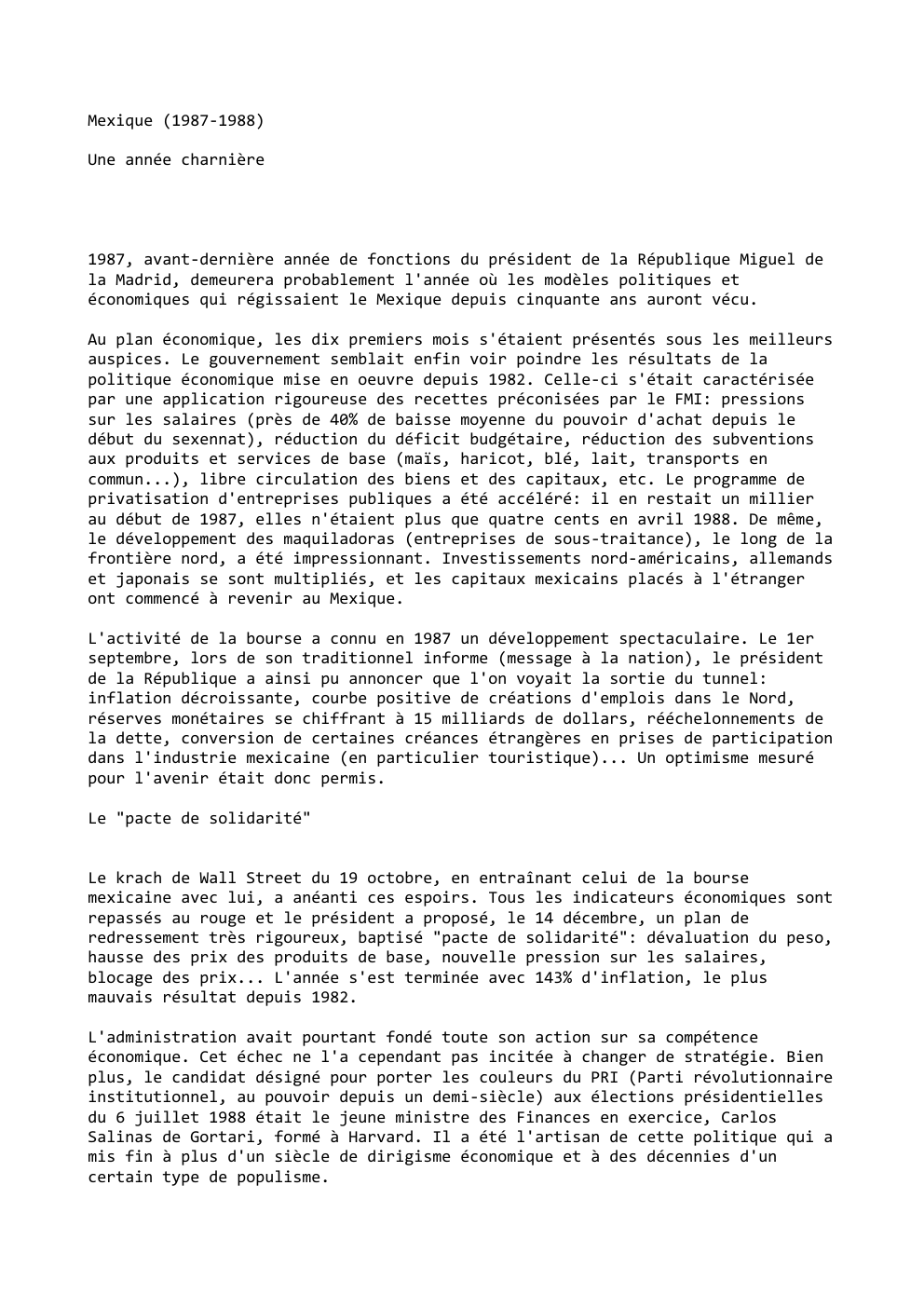 Prévisualisation du document Mexique (1987-1988)
Une année charnière

1987, avant-dernière année de fonctions du président de la République Miguel de
la Madrid, demeurera...