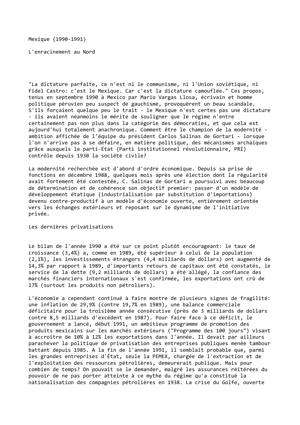 Prévisualisation du document Mexique (1990-1991)
L'enracinement au Nord

"La dictature parfaite, ce n'est ni le communisme, ni l'Union soviétique, ni
Fidel Castro: c'est...