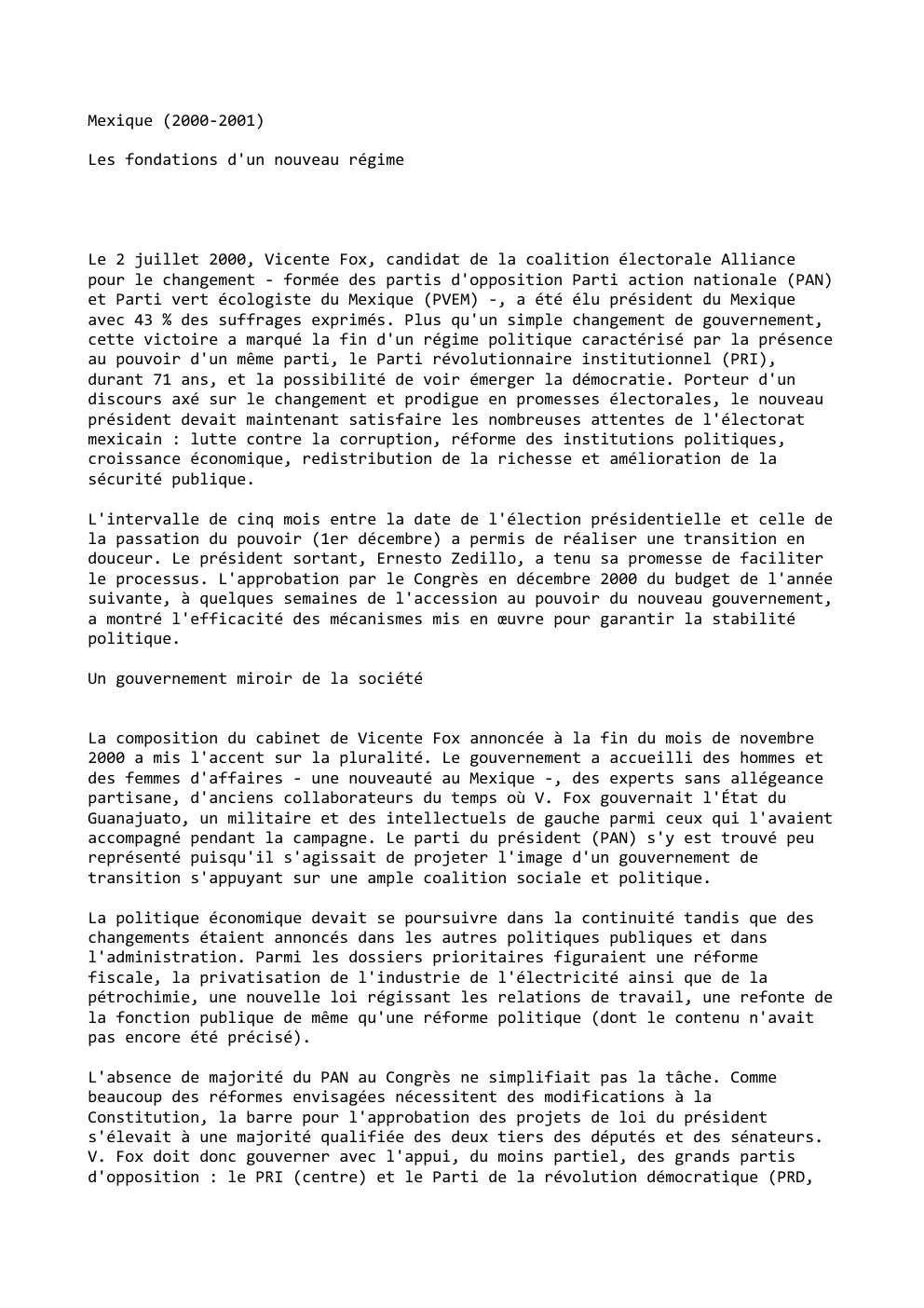 Prévisualisation du document Mexique (2000-2001)
Les fondations d'un nouveau régime

Le 2 juillet 2000, Vicente Fox, candidat de la coalition électorale Alliance
pour...