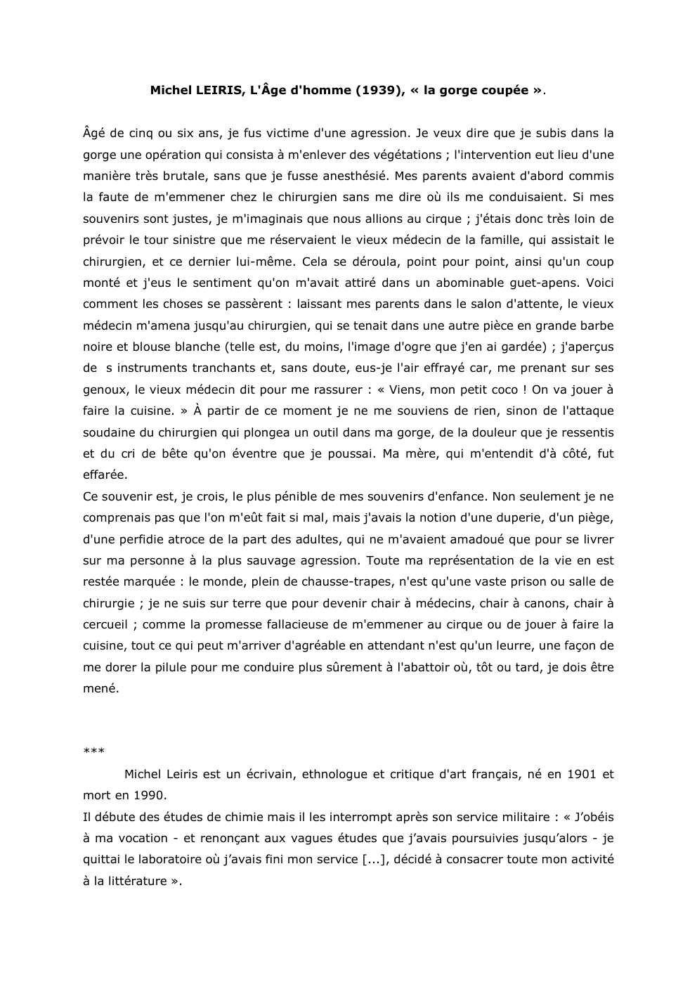 Prévisualisation du document Michel LEIRIS, L'Âge d'homme (1939), « la gorge coupée ».
Âgé de cinq ou six ans, je fus victime d'une...