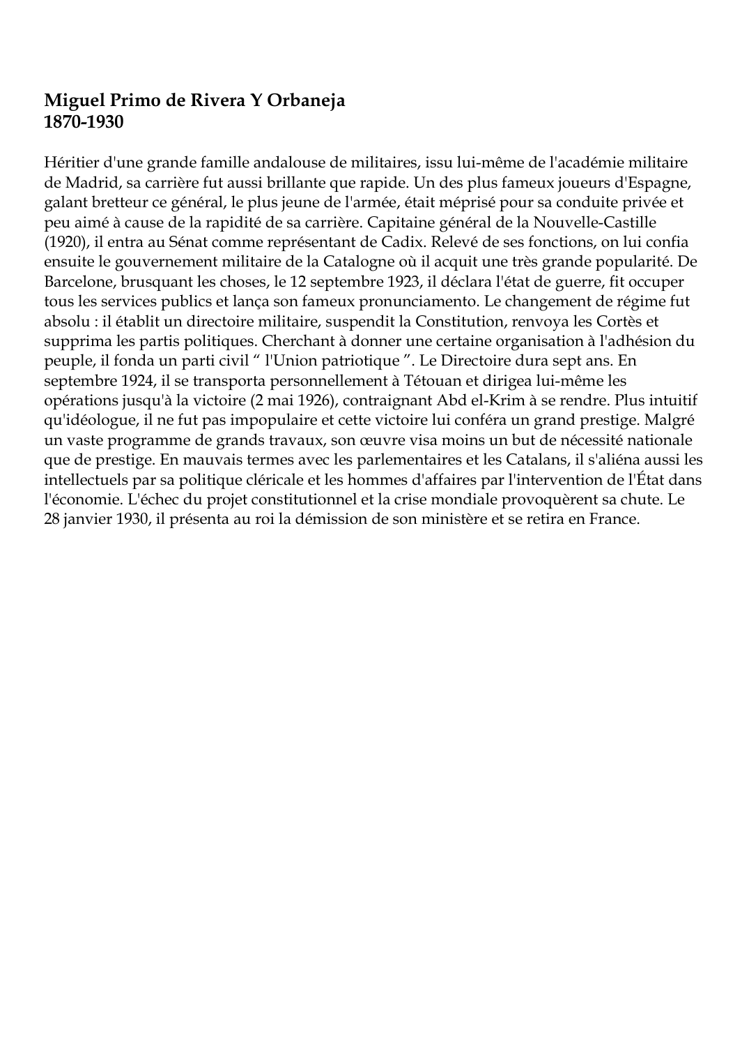 Prévisualisation du document Miguel Primo de Rivera Y Orbaneja1870-1930Héritier d'une grande famille andalouse de militaires, issu lui-même de l'académie militairede Madrid, sa carrière fut aussi brillante que rapide.
