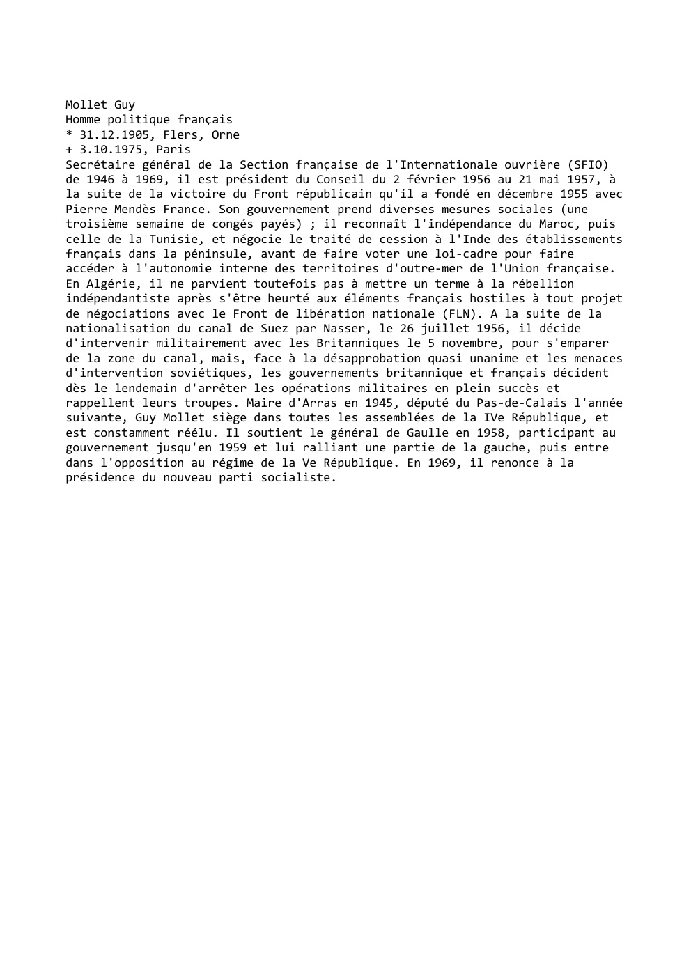 Prévisualisation du document Mollet Guy
Homme politique français
* 31.12.1905, Flers, Orne
+ 3.10.1975, Paris
Secrétaire général de la Section française de l'Internationale...