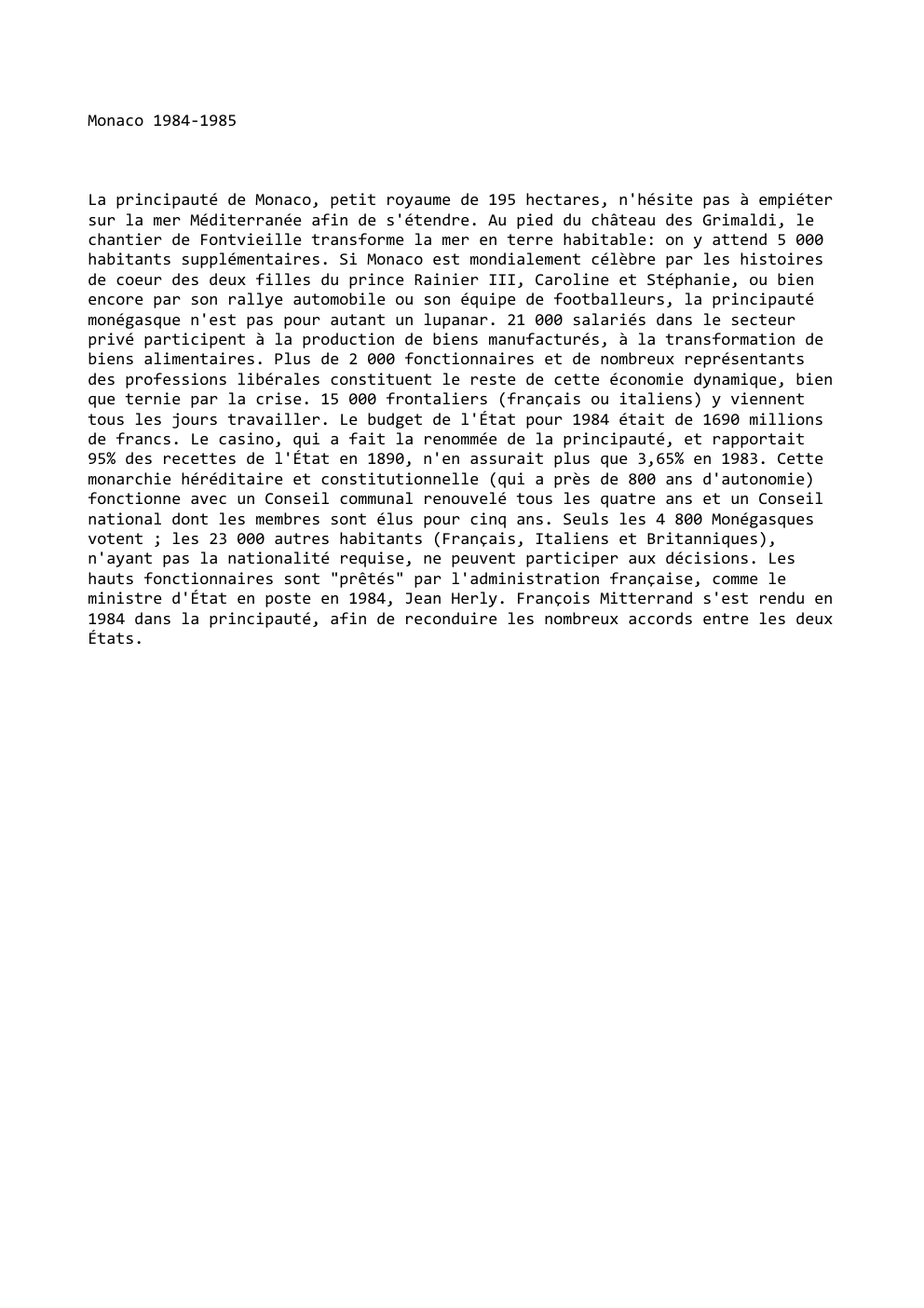 Prévisualisation du document Monaco 1984-1985

La principauté de Monaco, petit royaume de 195 hectares, n'hésite pas à empiéter
sur la mer Méditerranée afin...
