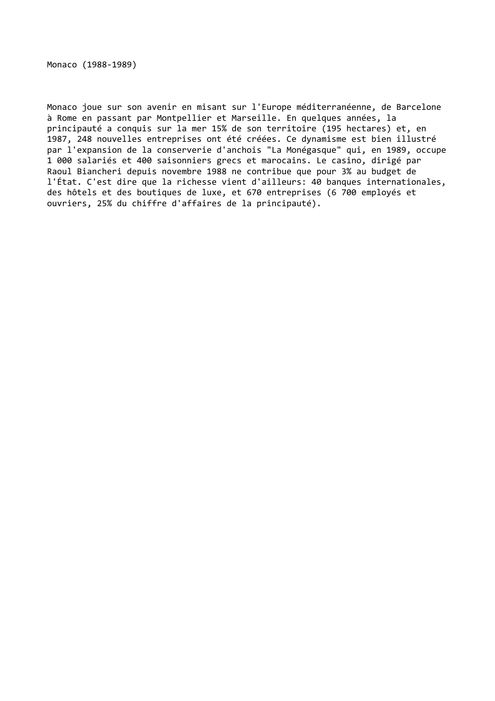 Prévisualisation du document Monaco (1988-1989)

Monaco joue sur son avenir en misant sur l'Europe méditerranéenne, de Barcelone
à Rome en passant par Montpellier...