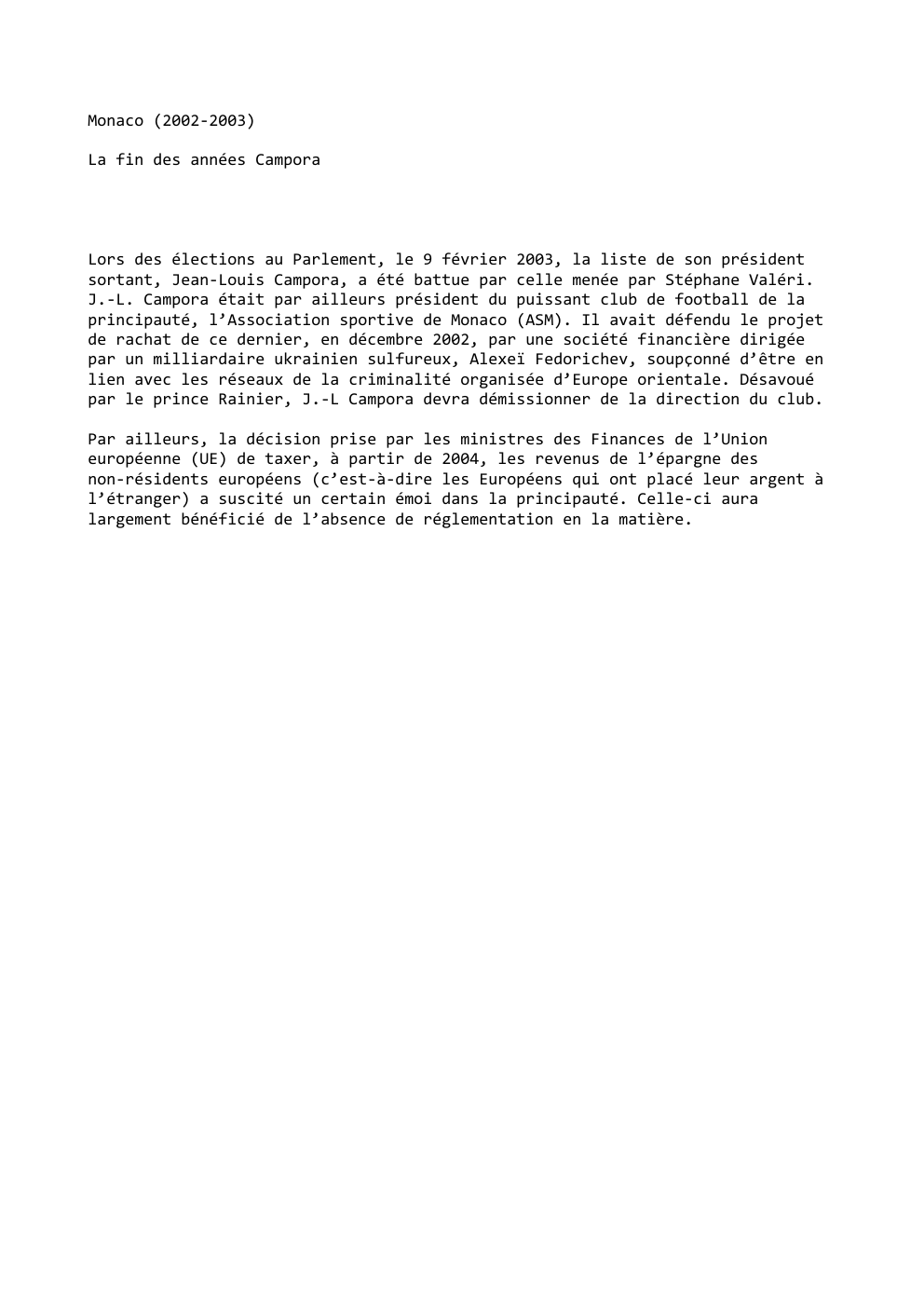 Prévisualisation du document Monaco (2002-2003)
La fin des années Campora

Lors des élections au Parlement, le 9 février 2003, la liste de son...