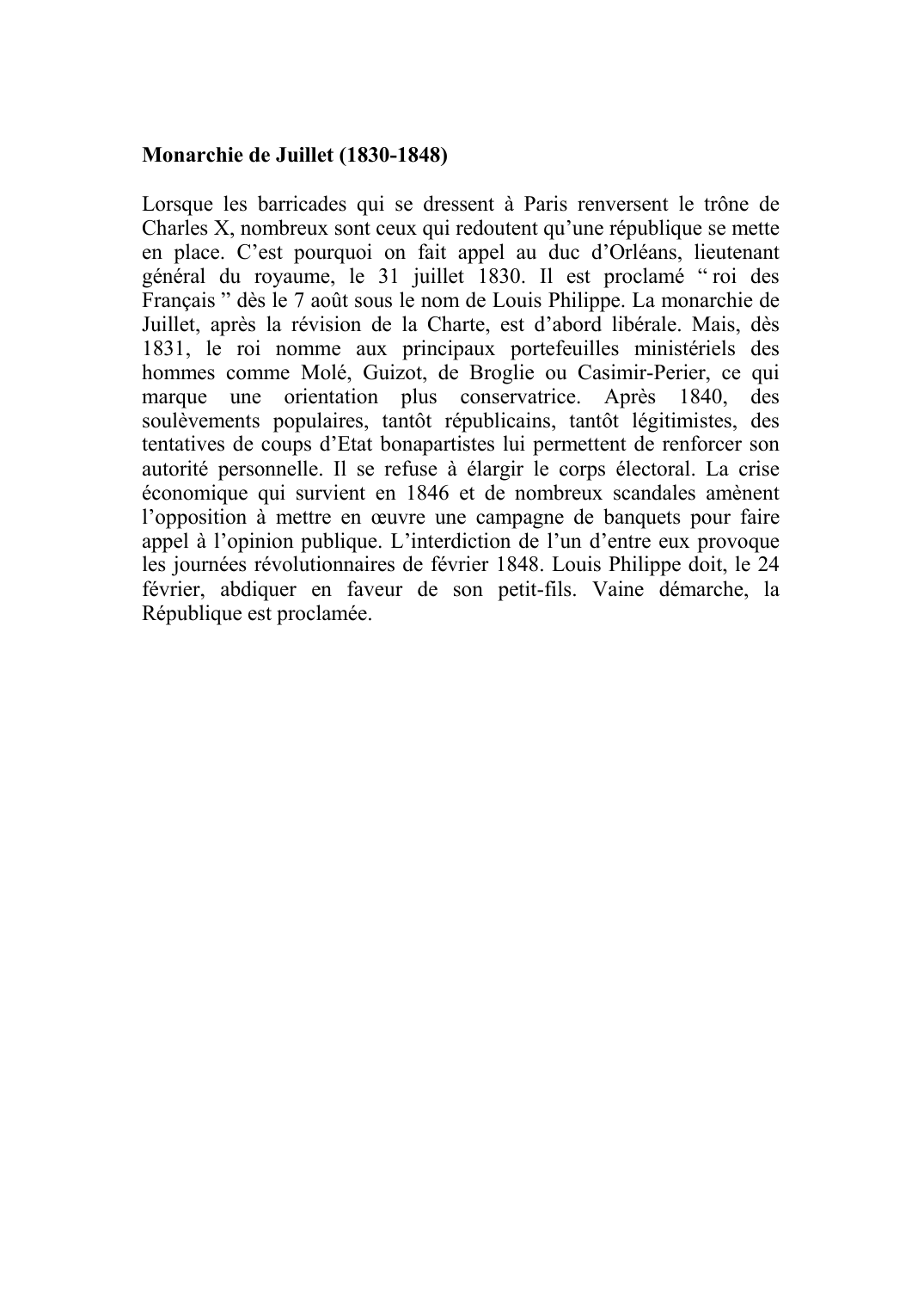 Prévisualisation du document Monarchie de Juillet (1830-1848)Lorsque les barricades qui se dressent à Paris renversent le trône de Charles X, nombreux sont ceux qui redoutent qu'une république se mette en place.