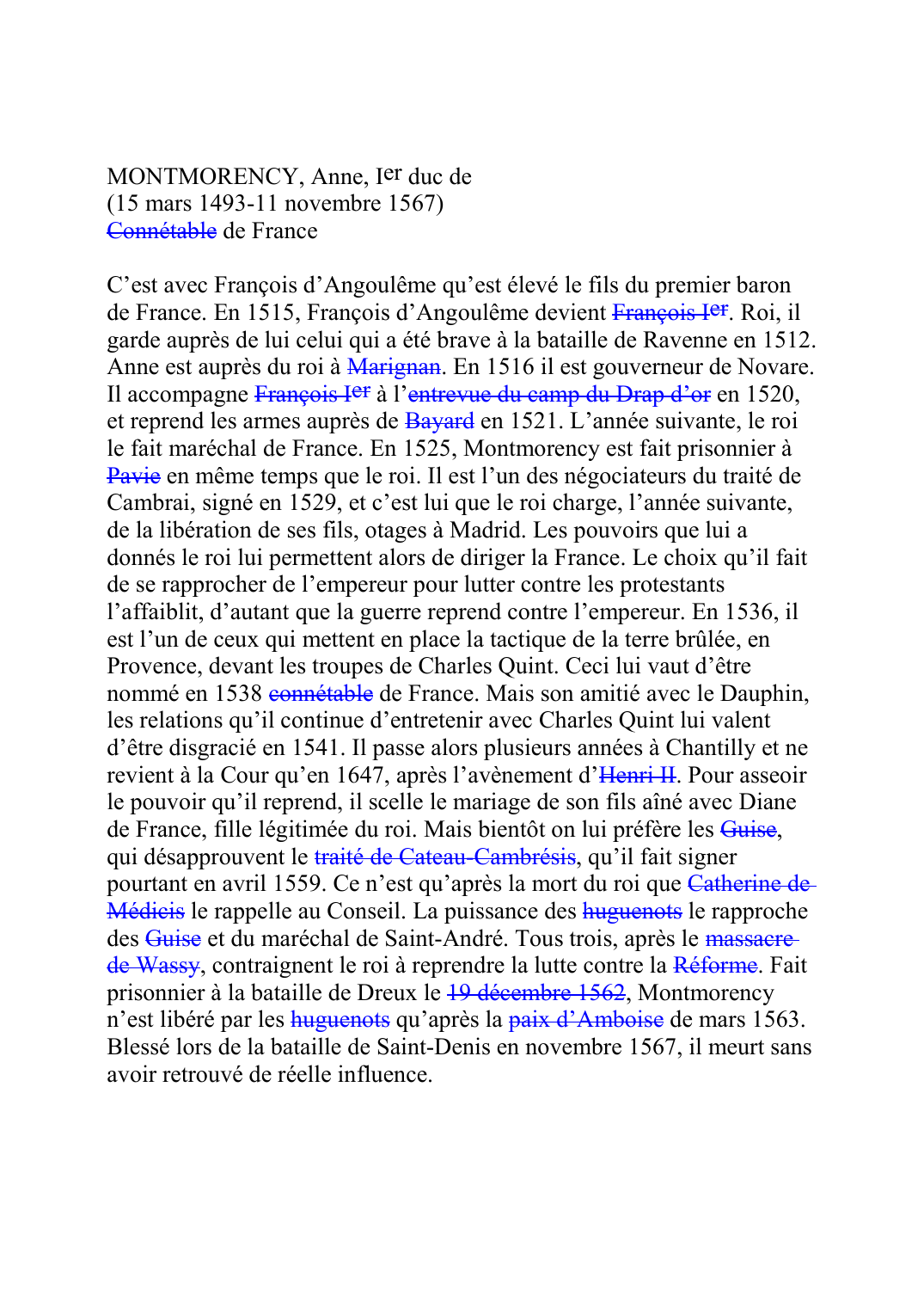 Prévisualisation du document MONTMORENCY, Anne, Ier duc de (15 mars 1493-11 novembre 1567) ConnétableK068 de France  C'est avec François d'Angoulême qu'est élevé le fils du premier baron de France.