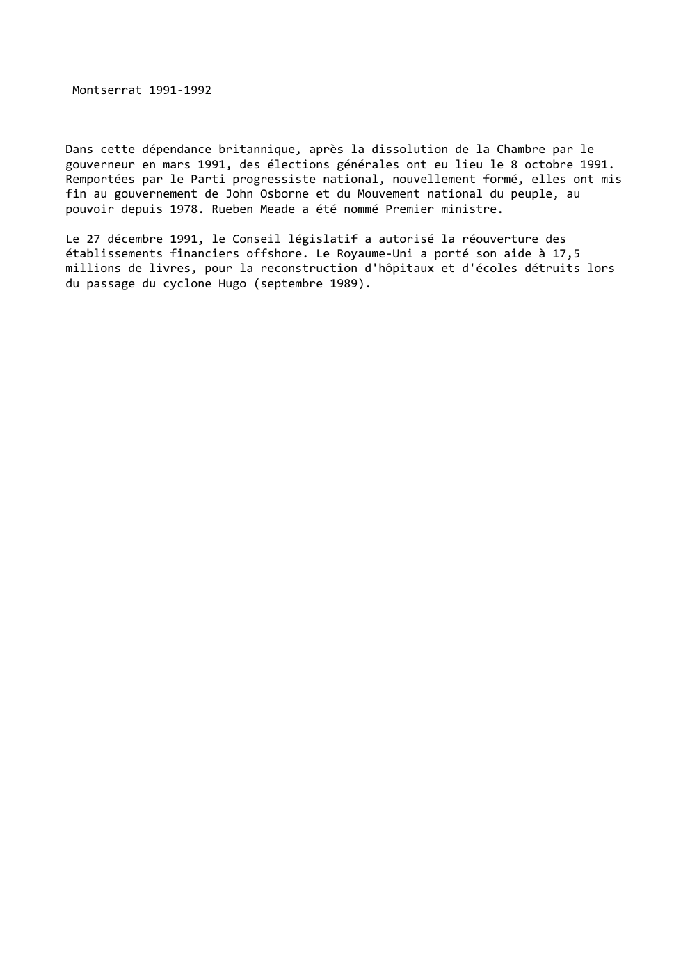 Prévisualisation du document Montserrat 1991-1992

Dans cette dépendance britannique, après la dissolution de la Chambre par le
gouverneur en mars 1991, des élections...