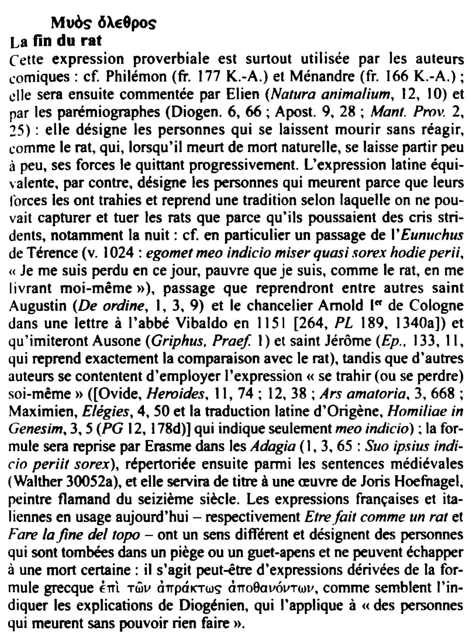 Prévisualisation du document MOOS 6AE8posLa fin du rat
Cette expression proverbiale est surtout utilisée par les auteurs
comiques: cf. Philémon (fr. 177 K.-A.)...