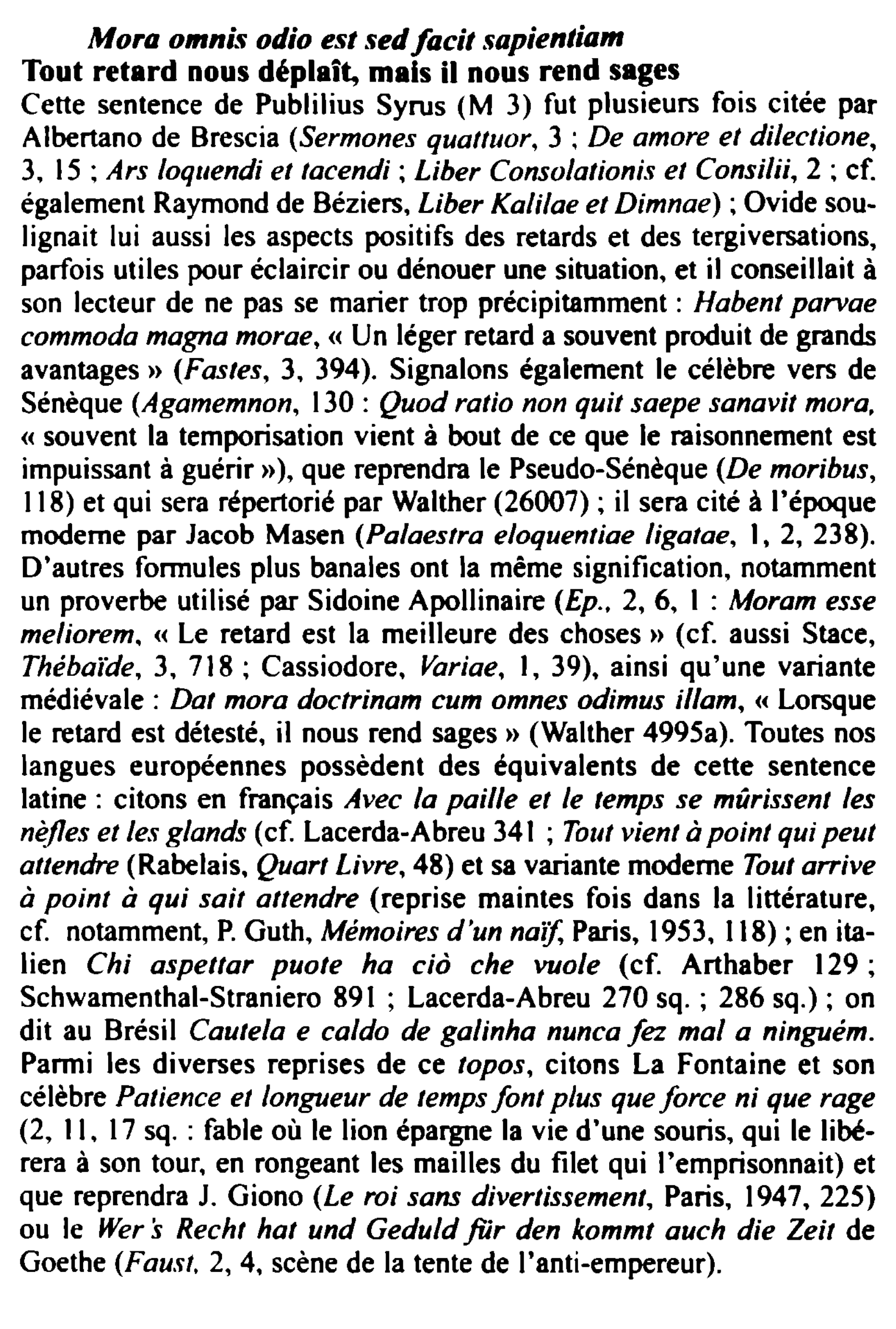 Prévisualisation du document Mora omnis odio est sed facit sapientiam
Tout retard nous déplait, mais il nous rend sages
Cette sentence de Publilius...