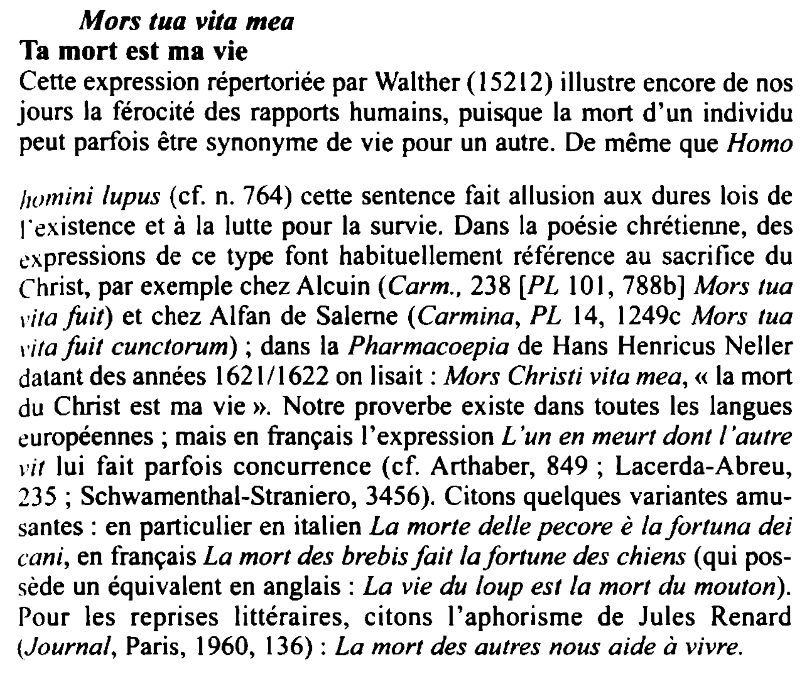 Prévisualisation du document Mors tua vita mea
Ta mort est ma vie
Cette expression répertoriée par Walther ( 15212) illustre encore de nos...