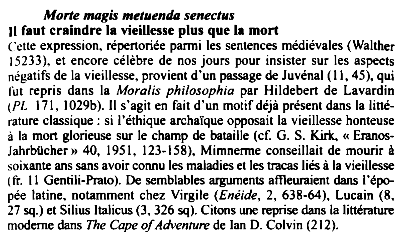 Prévisualisation du document Morte magis metuenda senect11s
Il faut craindre la vieillesse plus que la mort
(~ctte expression. répertoriée pa1111• les sentences médiévales...
