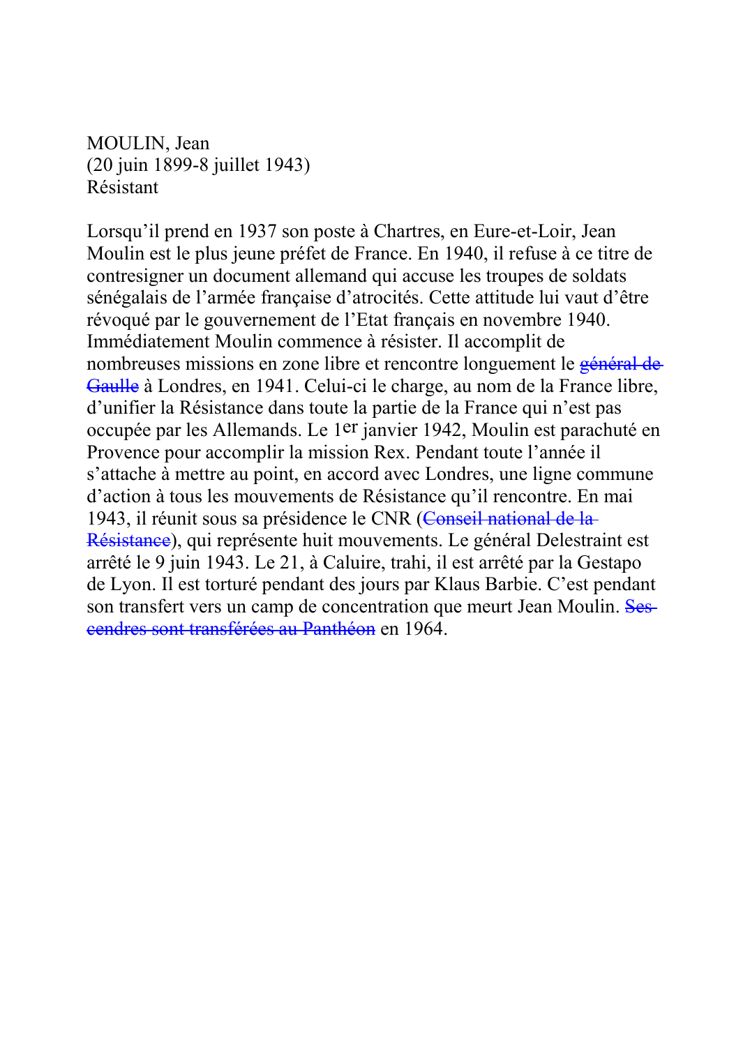 Prévisualisation du document MOULIN, Jean (20 juin 1899-8 juillet 1943) Résistant  Lorsqu'il prend en 1937 son poste à Chartres, en Eure-et-Loir, Jean Moulin est le plus jeune préfet de France.