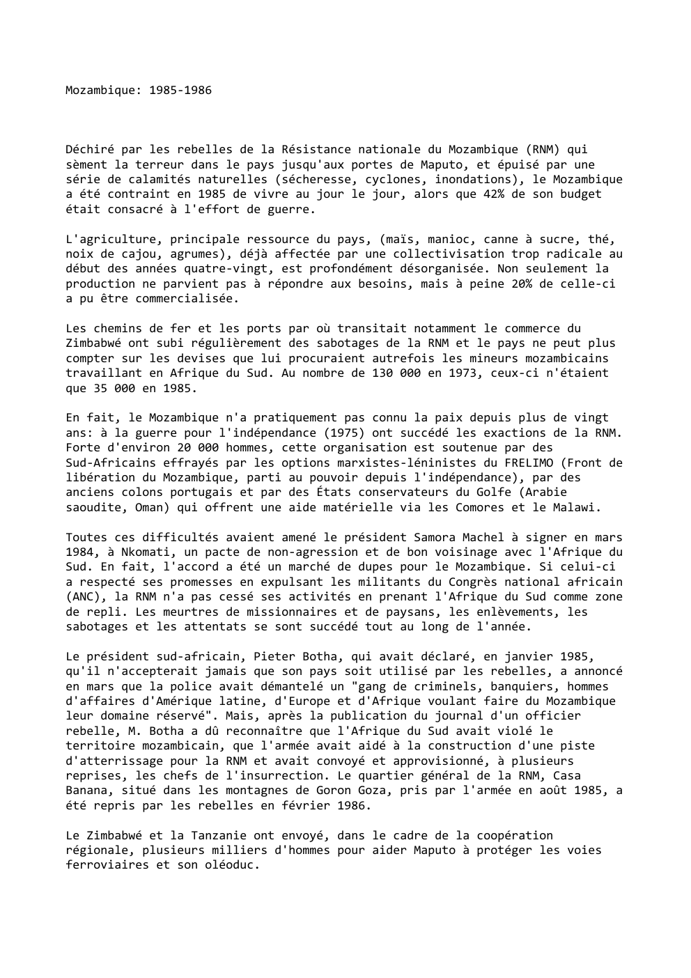Prévisualisation du document Mozambique: 1985-1986

Déchiré par les rebelles de la Résistance nationale du Mozambique (RNM) qui
sèment la terreur dans le pays...