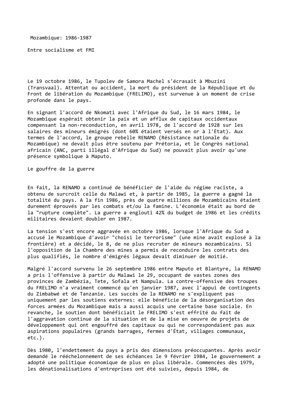 Prévisualisation du document Mozambique: 1986-1987
Entre socialisme et FMI

Le 19 octobre 1986, le Tupolev de Samora Machel s'écrasait à Mbuzini
(Transvaal). Attentat...