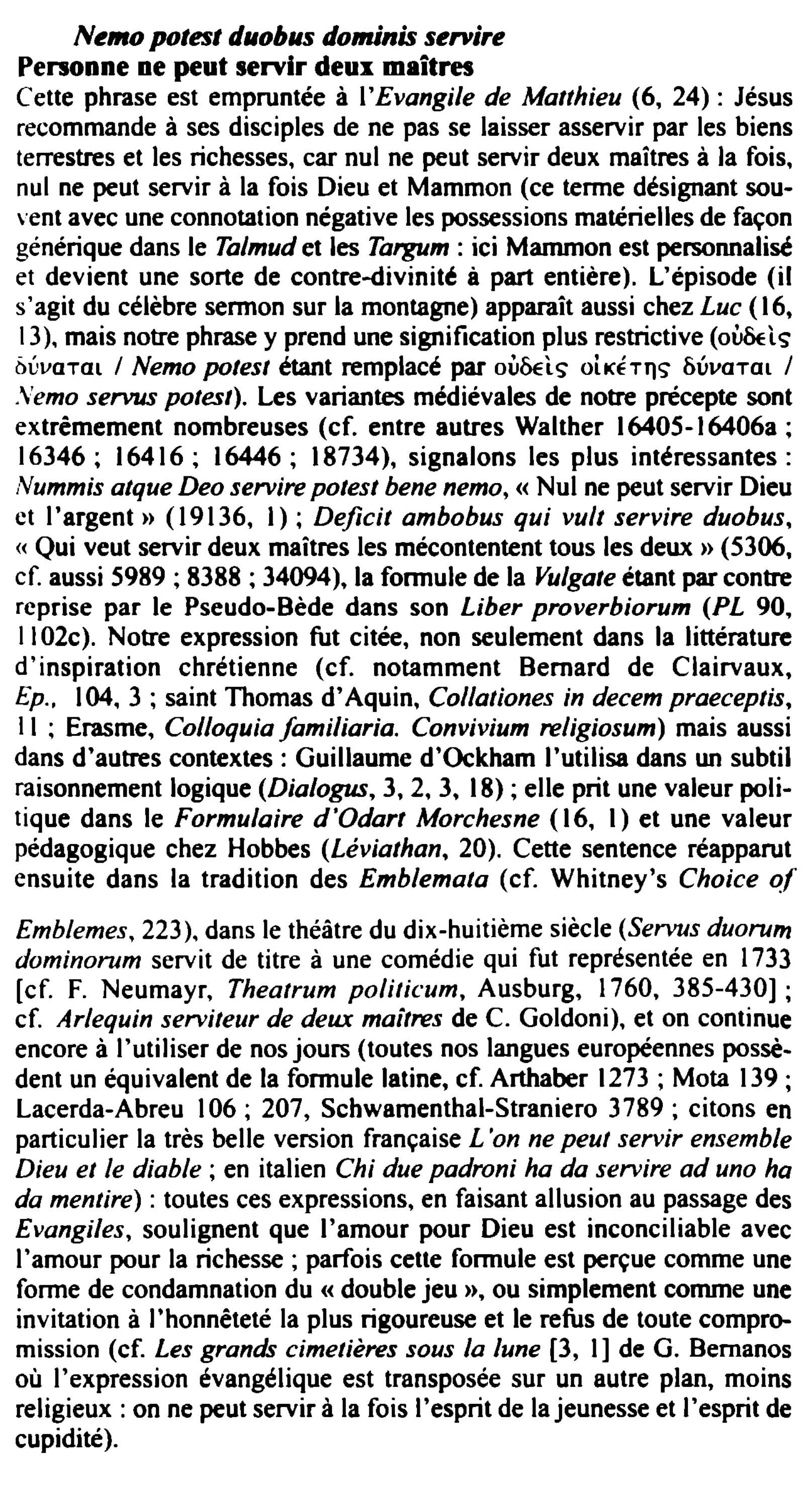 Prévisualisation du document N~1110 potest d•obus

dominis servire
Penonne ne peut senir deux maitres
Cette phrase est empruntée à l'Evangile de Matthieu (6,...