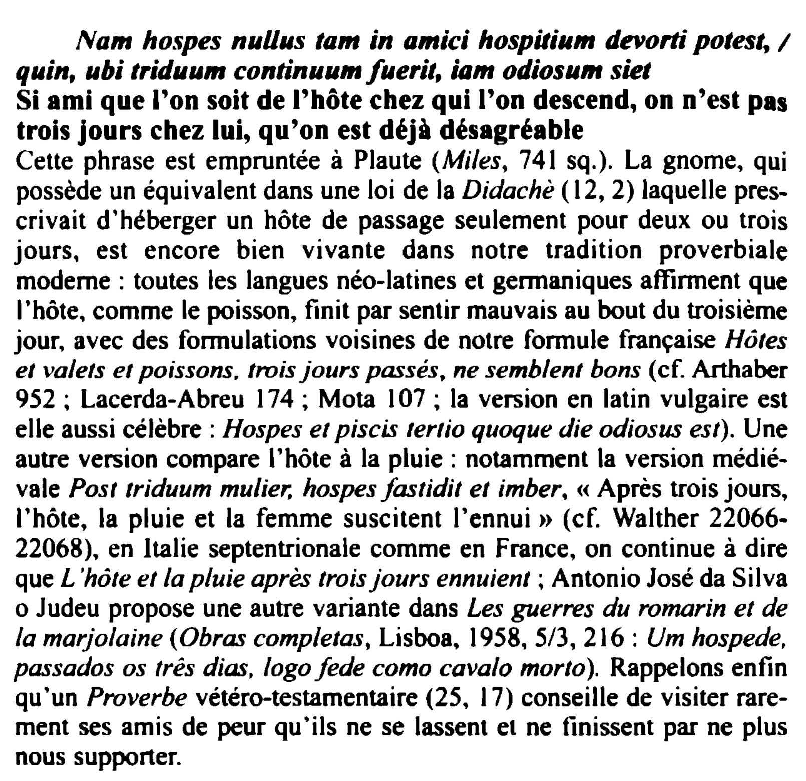 Prévisualisation du document Nam hospes nuUus ta,n in amici hospiti11111 devorti potest, /
quin, ubi triduum continuum f uerit, iam odiosum skt
Si...