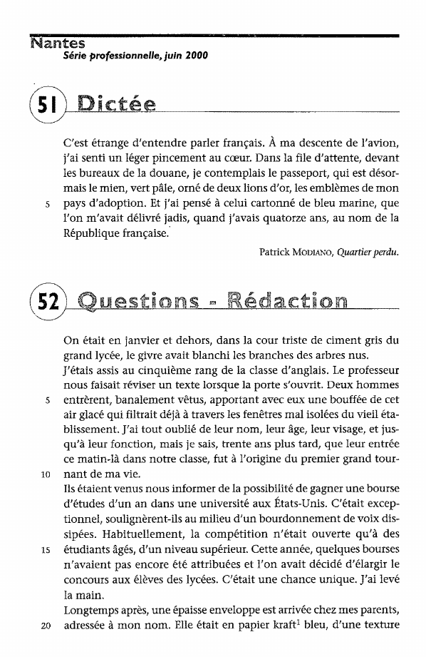 Prévisualisation du document Nantes
Série professionnelle, juin 2000

@ Dictée
s

C'est étrange d'entendre parler français. À ma descente de l'avion,
j'ai senti...