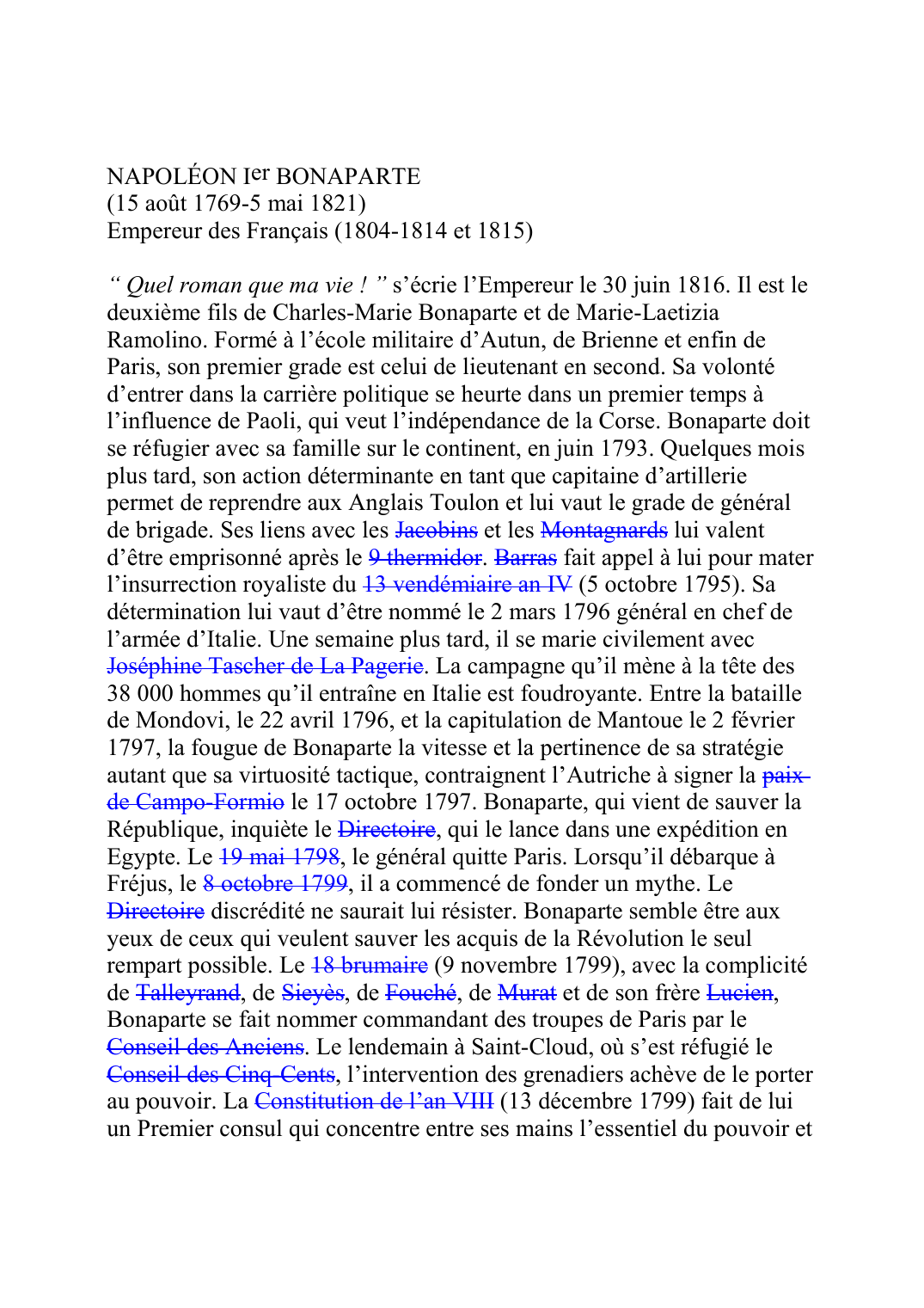 Prévisualisation du document NAPOLÉON Ier BONAPARTE (15 août 1769-5 mai 1821) Empereur des Français (1804-1814 et 1815)  " Quel roman que ma vie !