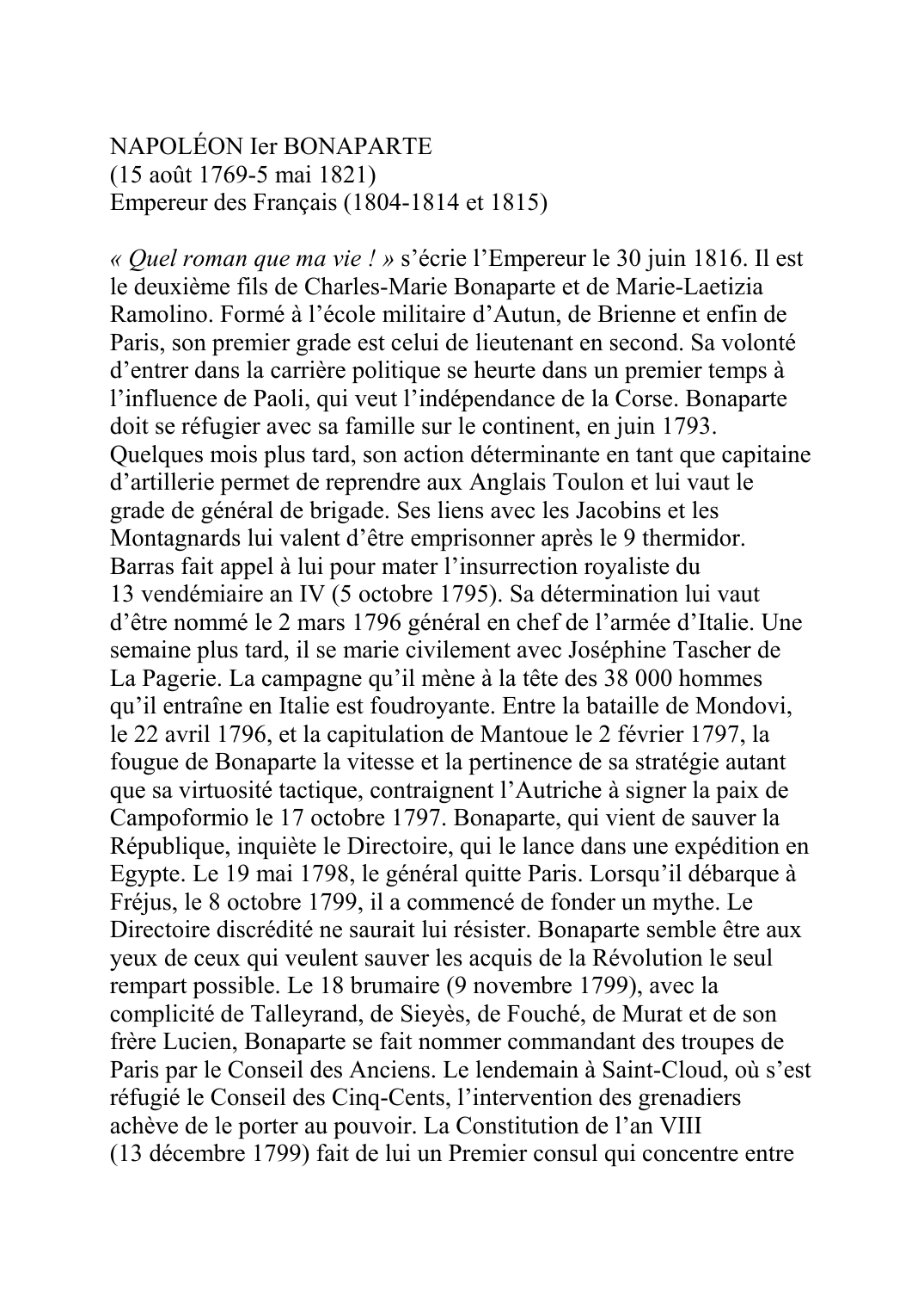 Prévisualisation du document NAPOLÉON Ier BONAPARTE(15 août 1769-5 mai 1821)Empereur des Français (1804-1814 et 1815)« Quel roman que ma vie !