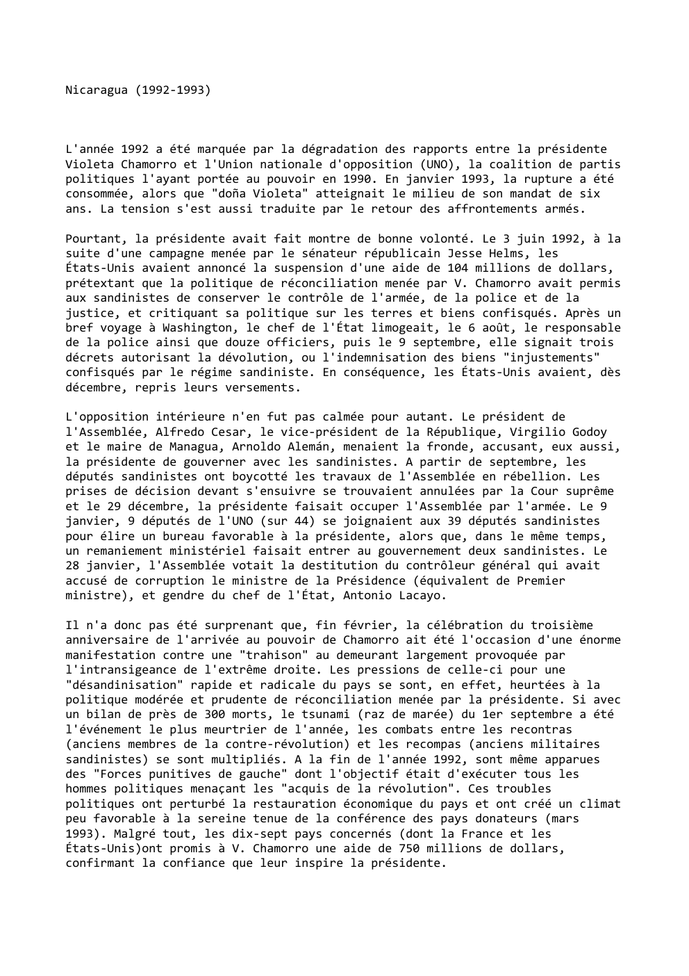 Prévisualisation du document Nicaragua (1992-1993)

L'année 1992 a été marquée par la dégradation des rapports entre la présidente
Violeta Chamorro et l'Union nationale...
