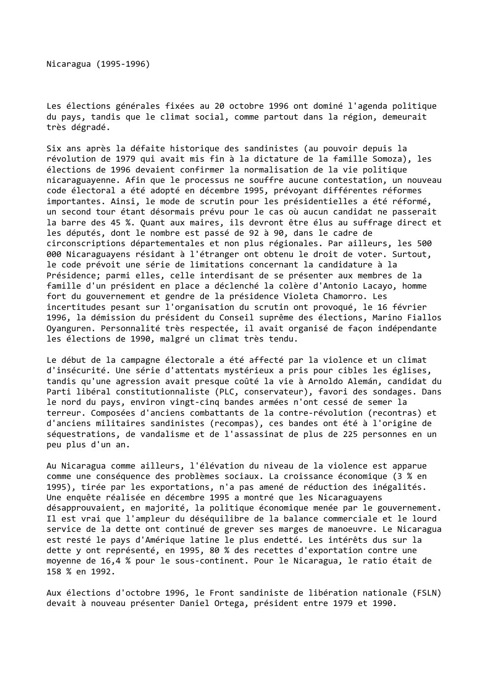Prévisualisation du document Nicaragua (1995-1996)

Les élections générales fixées au 20 octobre 1996 ont dominé l'agenda politique
du pays, tandis que le climat...