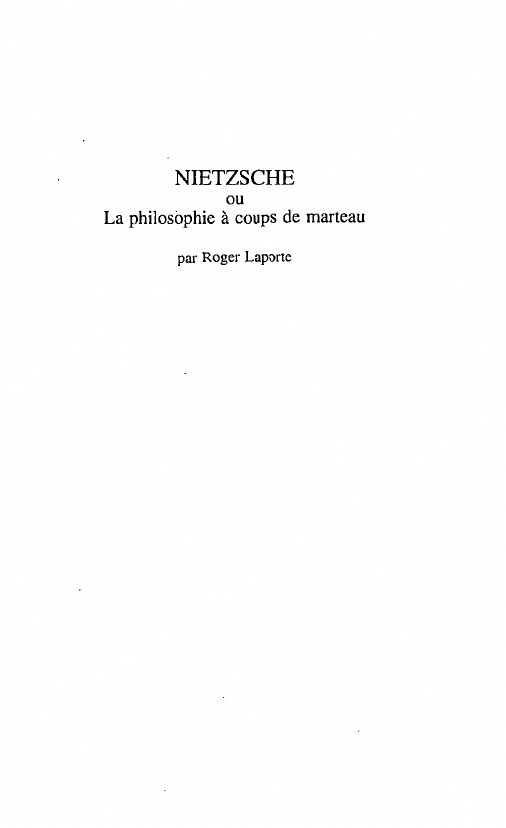 Prévisualisation du document NIETZSCHE ou La philosophie à coups de marteau par Roger Laporte