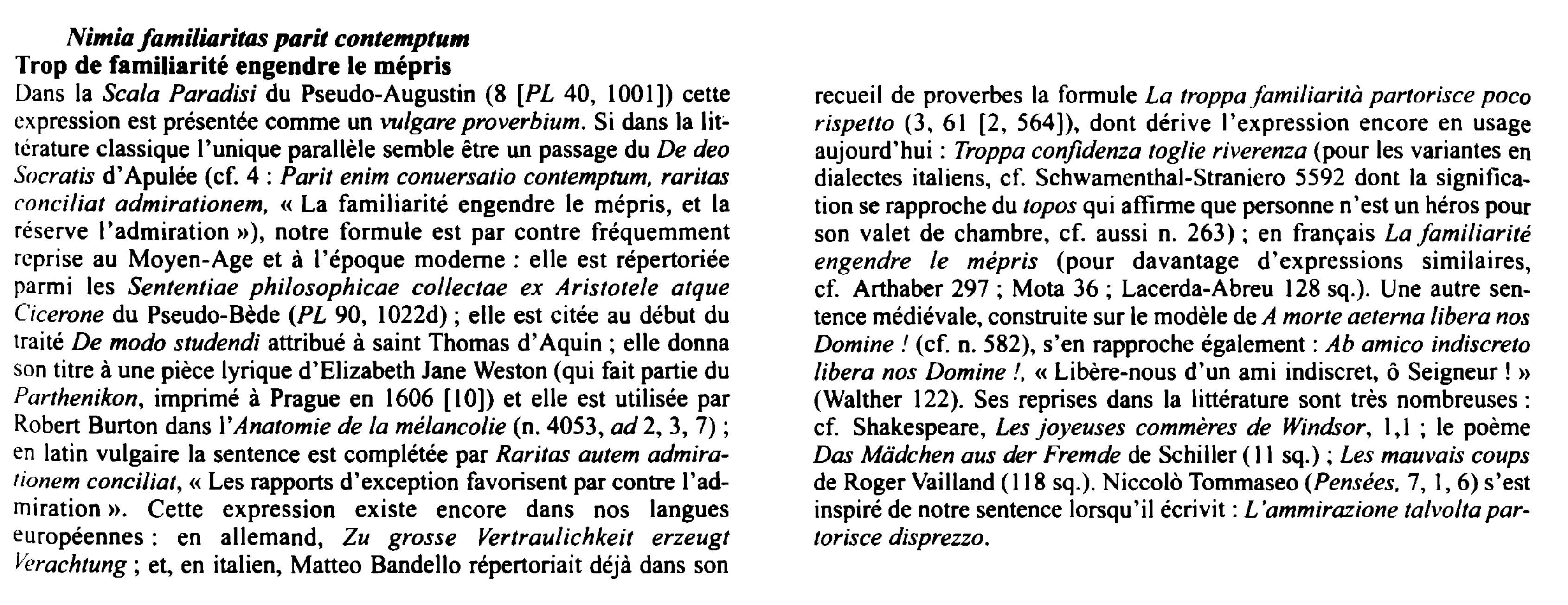 Prévisualisation du document Nimia familiaritas parit contemptum
Trop de familiarité engendre le mépris
Dans la Scala Paradisi du Pseudo-Augustin (8 [Pl 40, 1001])...
