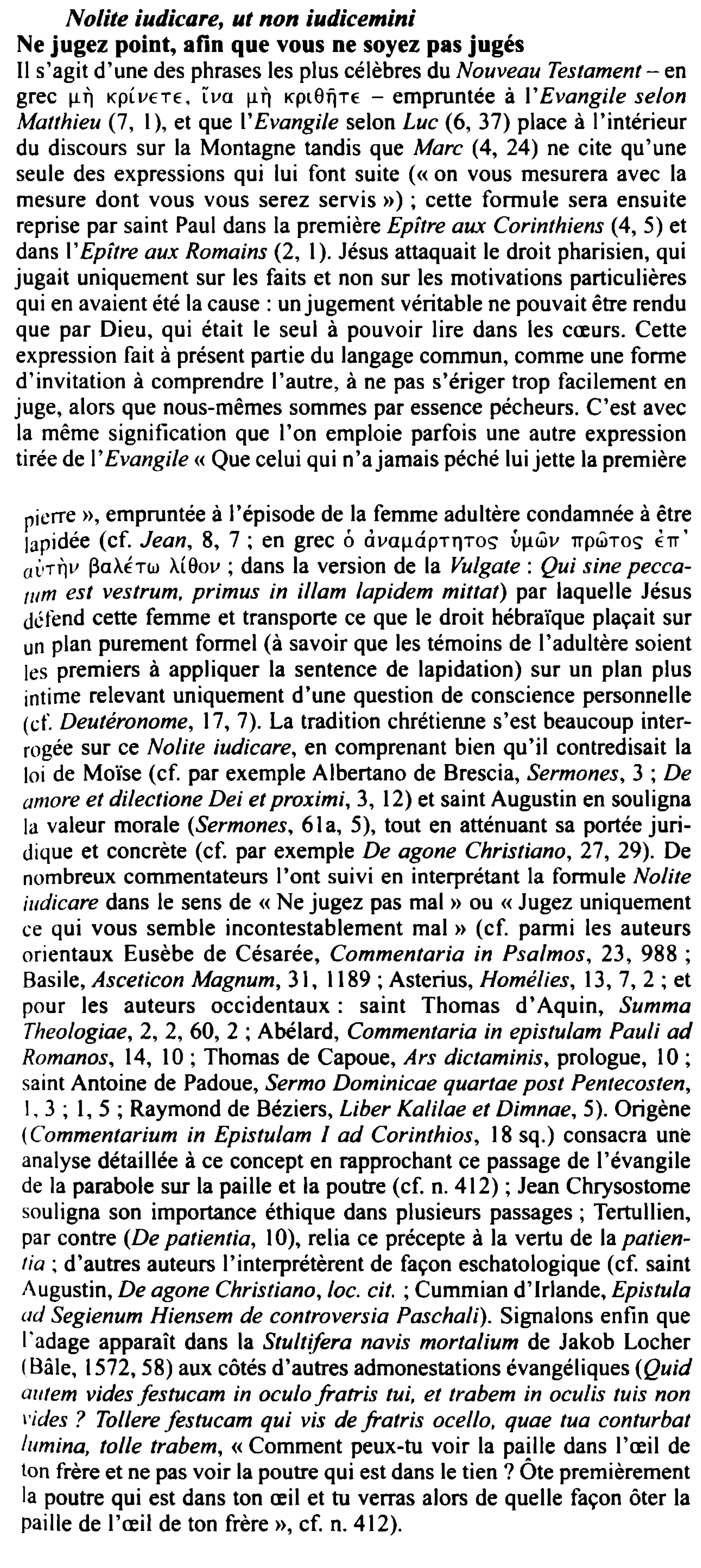 Prévisualisation du document Nolite iudicare, ut non iudicemini
Ne jugez point, afin que vous ne soyez pas jugés
Il s'agit d'une des phrases...