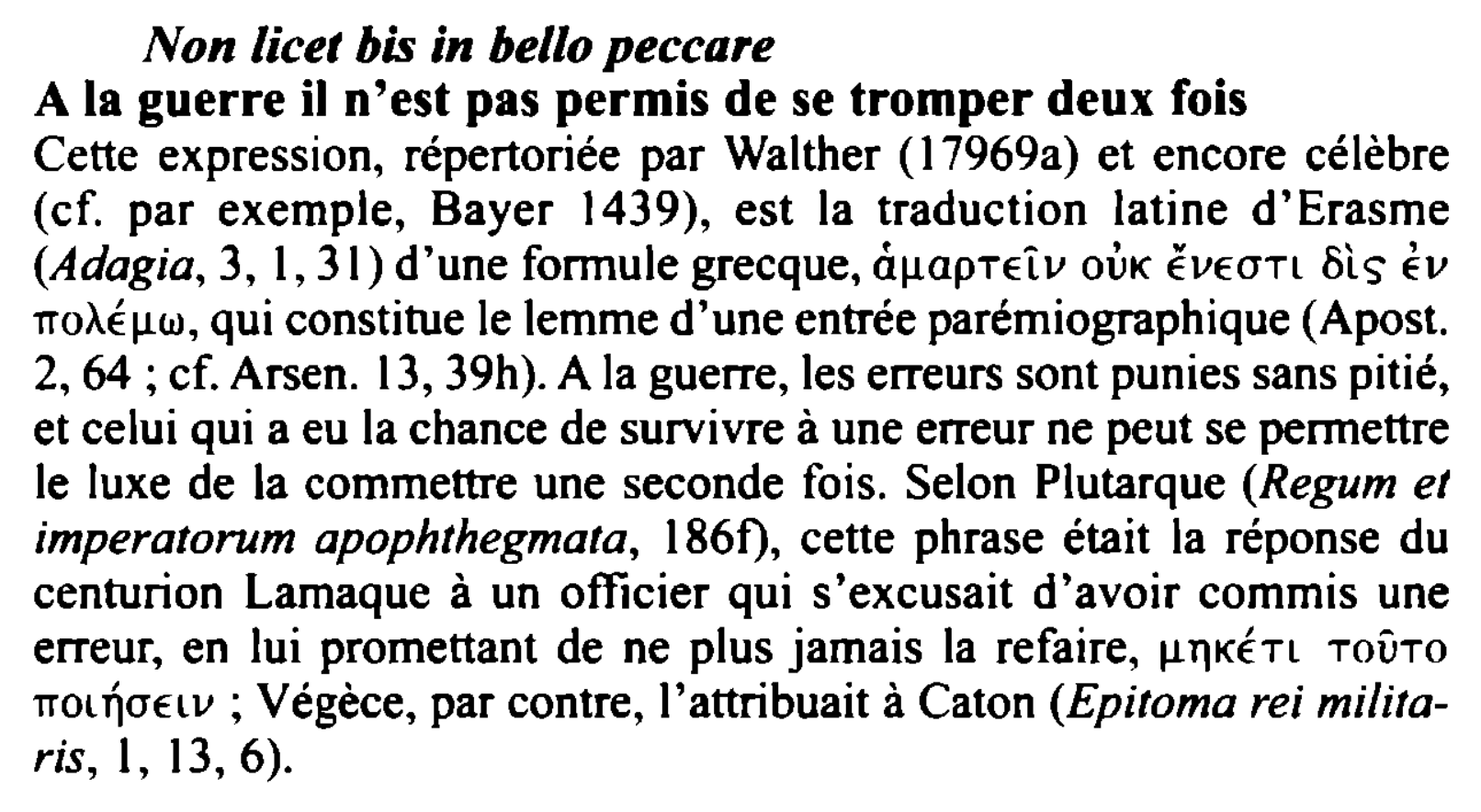 Prévisualisation du document Non licet bis in bello peccare
A la guerre il n'est pas permis de se tromper deux fois
Cette expression,...