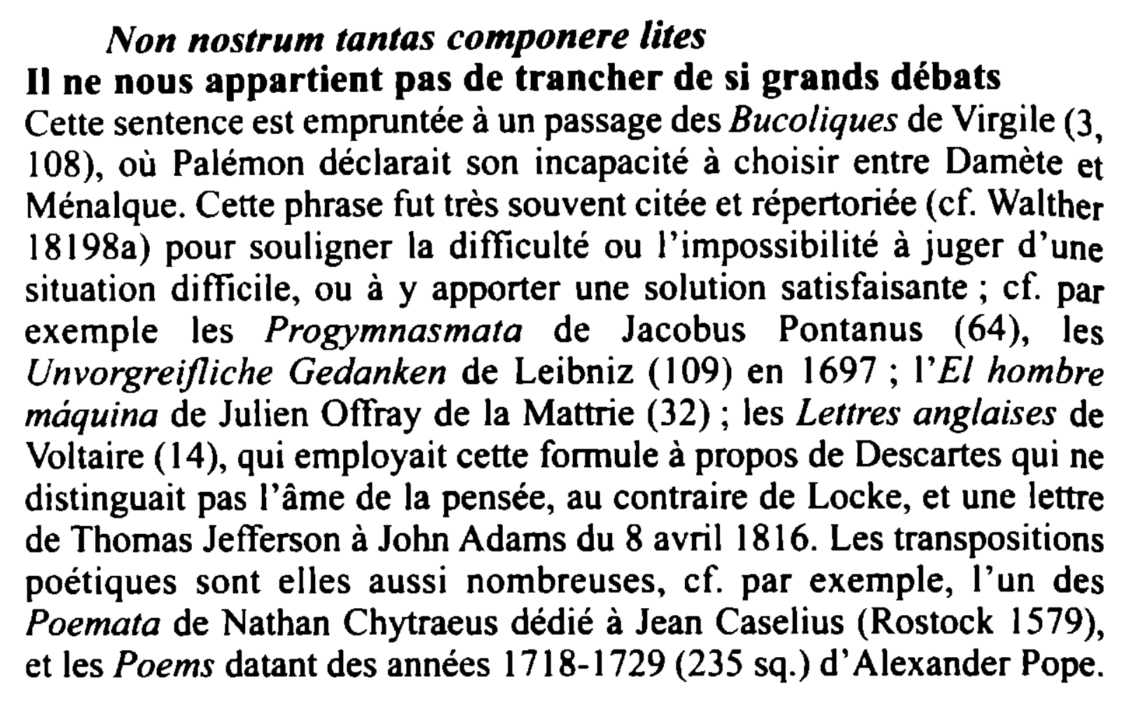 Prévisualisation du document Non nostrum tantas componere lites
Il ne nous appartient pas de trancher de si grands débats
Cette sentence est empruntée...