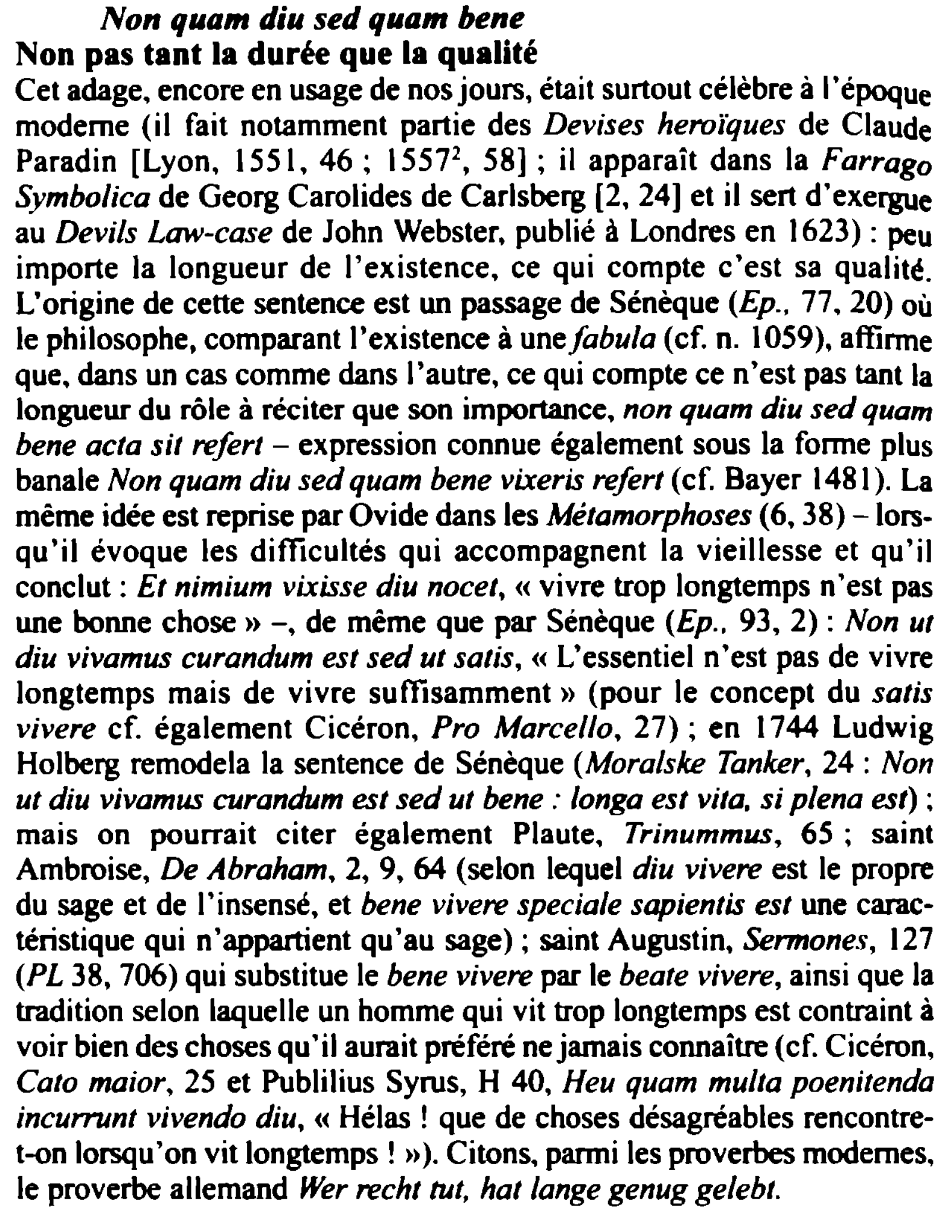 Prévisualisation du document Non quam diu sed quam bene
Non pas tant la durée que la qualité
Cet adage, encore en usage de...