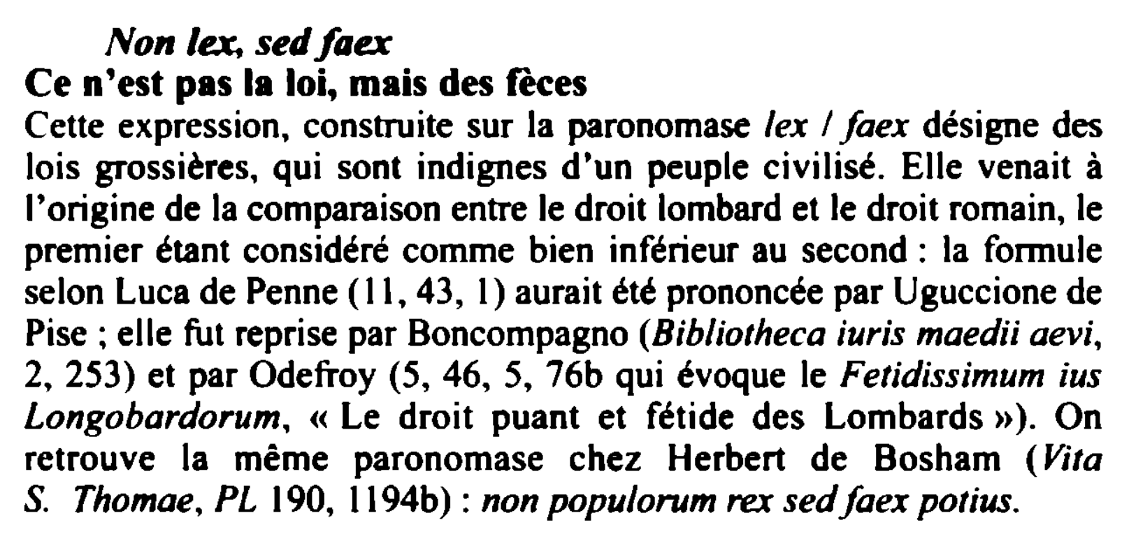 Prévisualisation du document Non /~ sed faex
Ce n'est pas la loi, mais des f'eces
Cette expression, construite sur la paronomase /ex I...