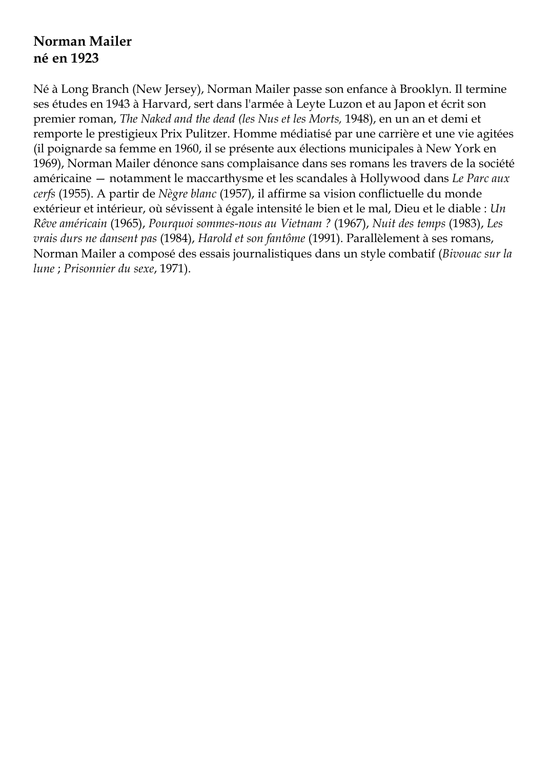 Prévisualisation du document Norman Mailerné en 1923Né à Long Branch (New Jersey), Norman Mailer passe son enfance à Brooklyn.