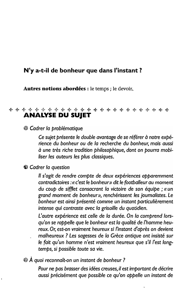 Prévisualisation du document N'y a-t-il de bonheur que dans l'instant ?

Autres notions abordées : le temps ; le devoir.

+++++++++++++++++++++++++
ANALYSE DU...