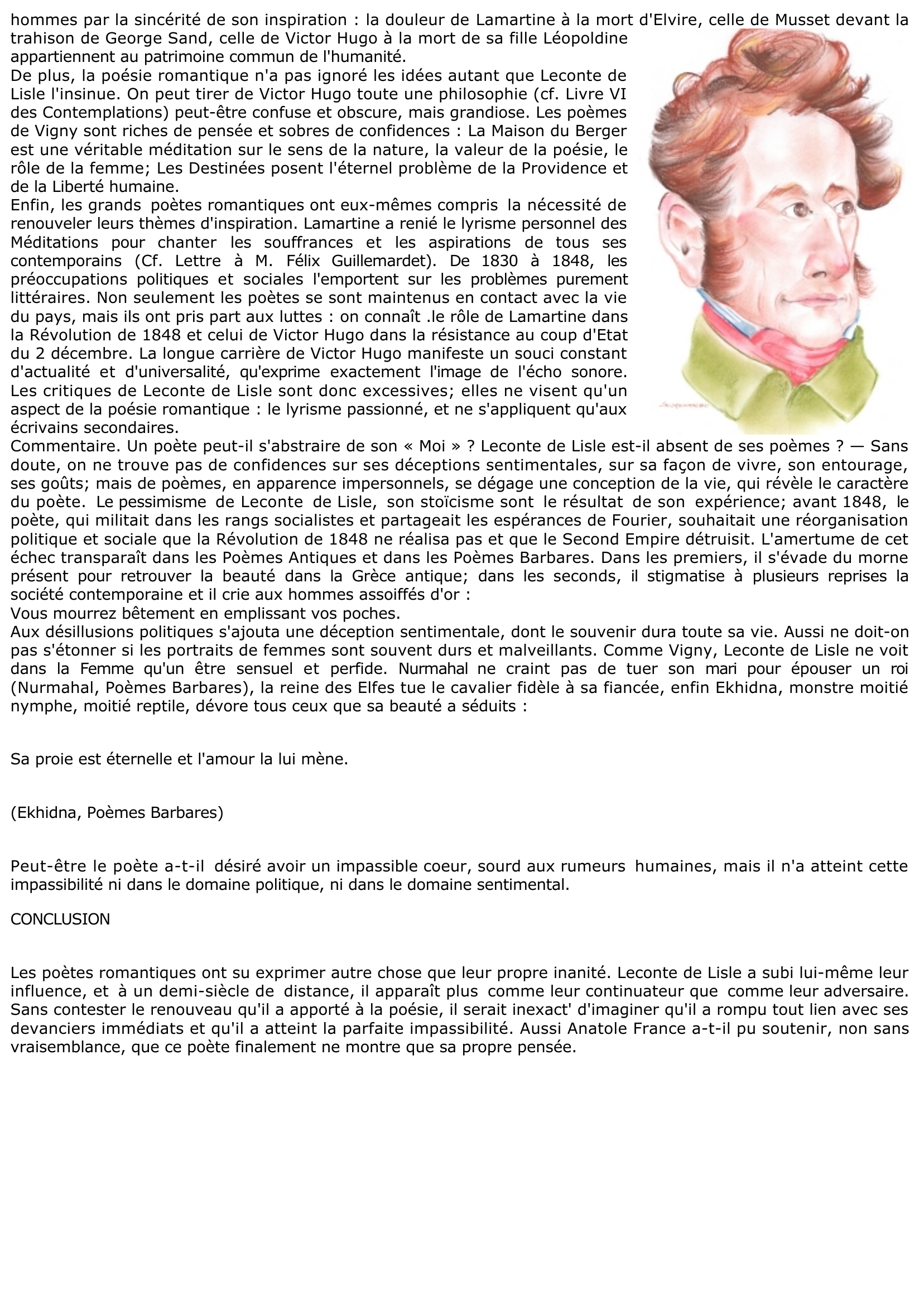 Prévisualisation du document O poètes, s'écriait Leconte de Lisle, vous n'êtes plus écoutés, parce que vous ne réunissez qu'une somme d'idées désormais insuffisante; l'époque ne vous entend plus, parce que vous l'avez importunée de vos plaintes stériles, impuissants que vous étiez à exprimer autre chose que votre propre inanité (Discours de réception à l'Académie française, 1887). Que pensez-vous de ce reproche adressé aux poètes français du XIXe siècle ?