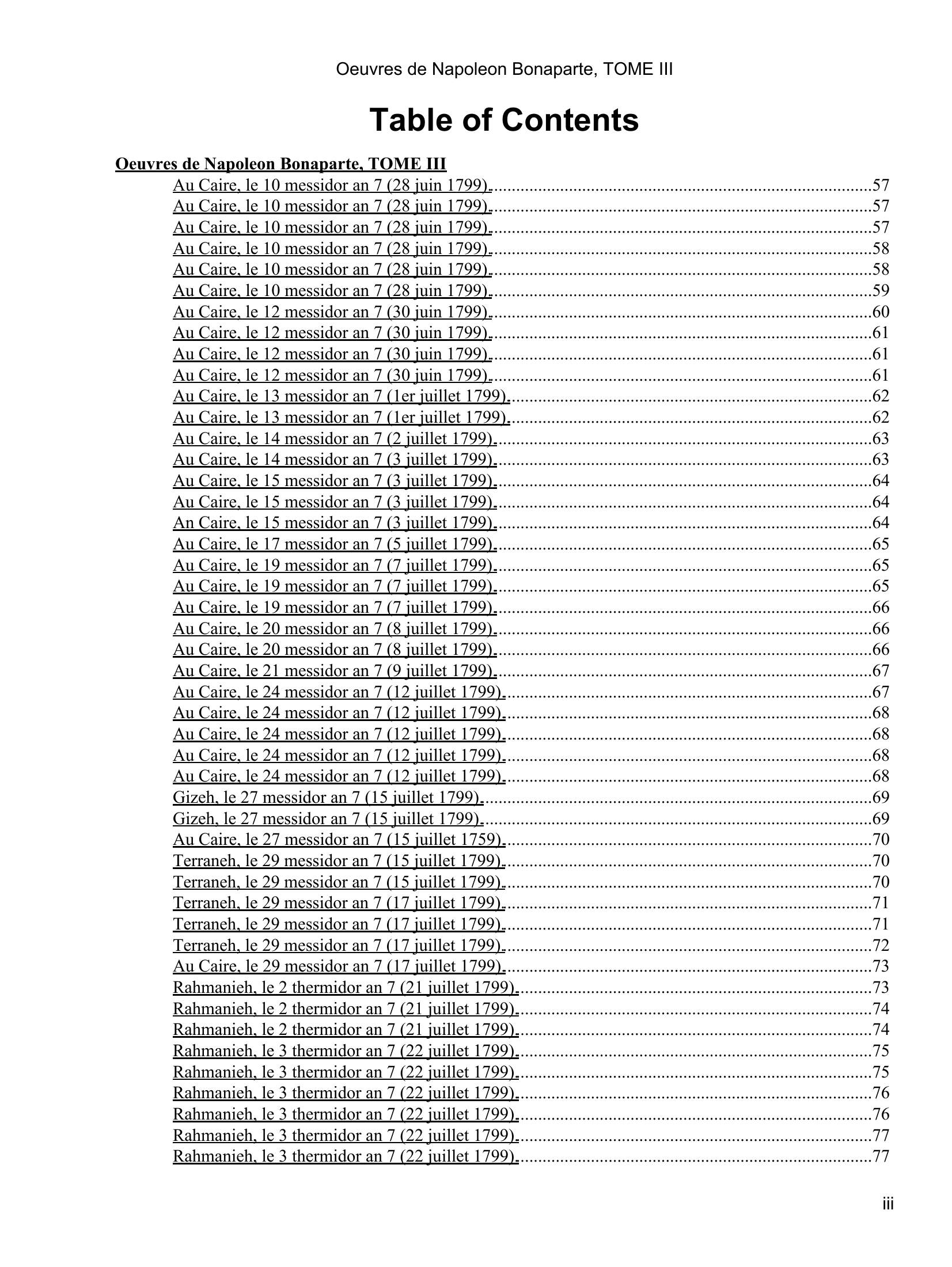 Prévisualisation du document Oeuvres de Napoleon Bonaparte, TOME III

Table of Contents
Oeuvres de Napoleon Bonaparte, TOME III
Au Caire, le 27 prairial an 7 (15 juin 1799).