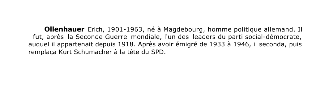 Prévisualisation du document Ollenhauer Erich, 1901-1963, né à Magdebourg, homme politique allemand.