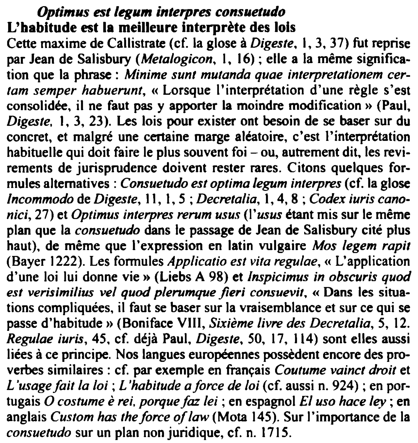 Prévisualisation du document Optim•s est lq11m interpres consaet•do
L'habitude est la meilleure interprète des lois
Cette maxime de Callistrate (cf. la glose à...