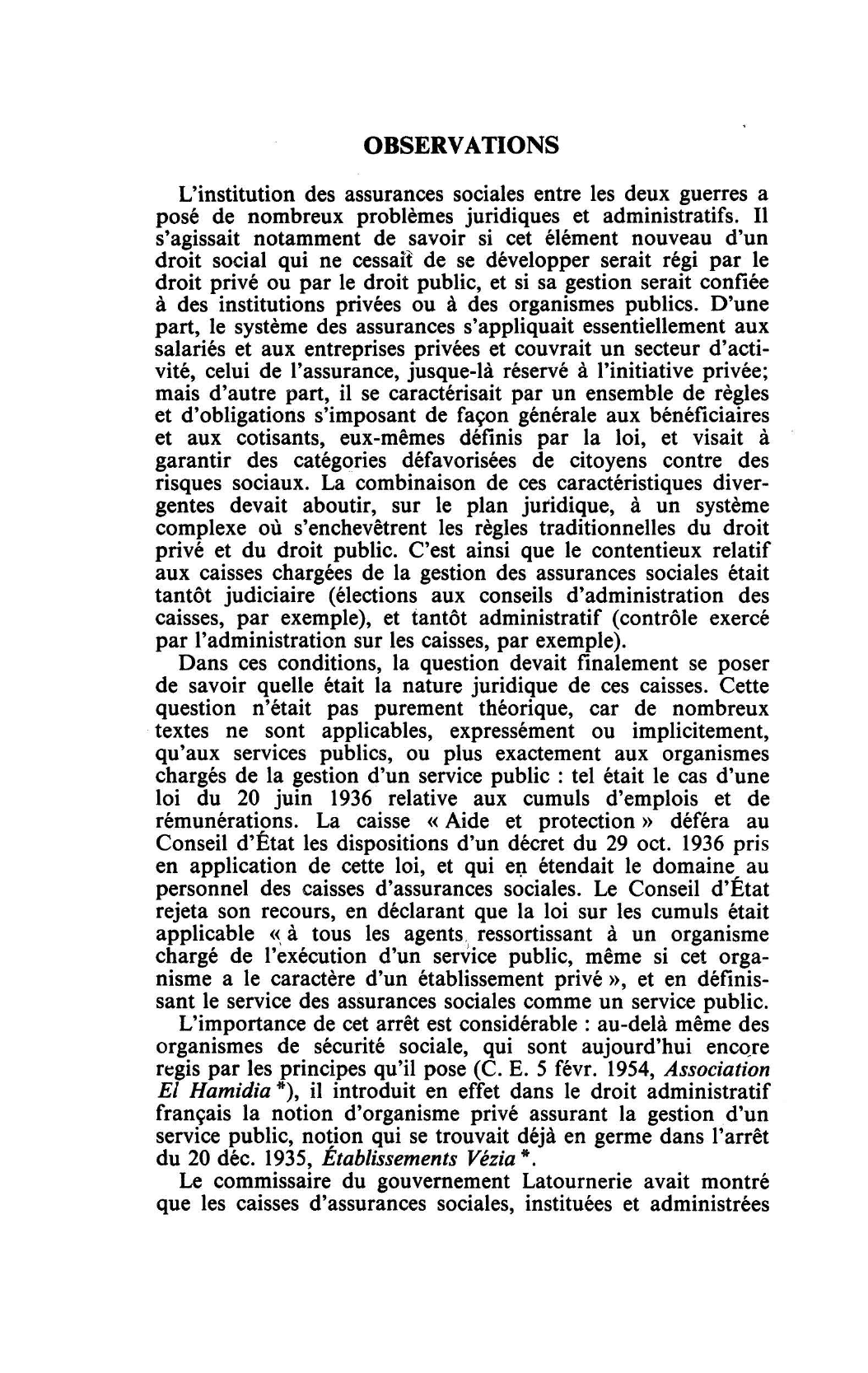 Prévisualisation du document ORGANISMES PRIVÉS GÉRANT UN SERVICE PUBLIC C. E. 13 mai 1938, CAISSE PRIMAIRE « AIDE ET PROTECTION», Rec. 417 (D. 1939.3.65, concl. Latoumerie, note Pépy; R. D. P. 1938.830, concl. Latournerie)