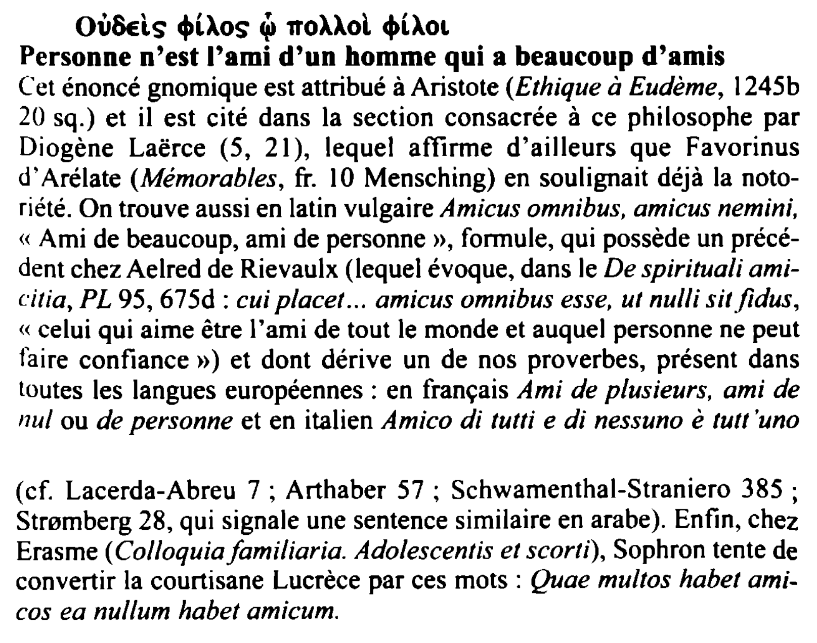 Prévisualisation du document Ov8Els ♦(Aos ' ,roAAol ♦(AoL
Personne n'est l'ami d'un homme qui a beaucoup d'amis
Cet énoncé gnomique est attribué à...