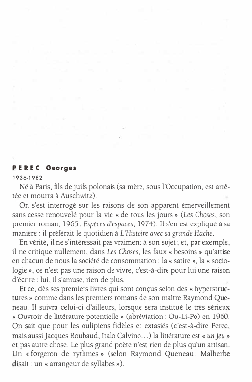 Prévisualisation du document P E RE C
1936-1982

Georges

Né à Paris, fils de juifs polonais (sa mère, sous l'Occupation, est arrê­
tée...