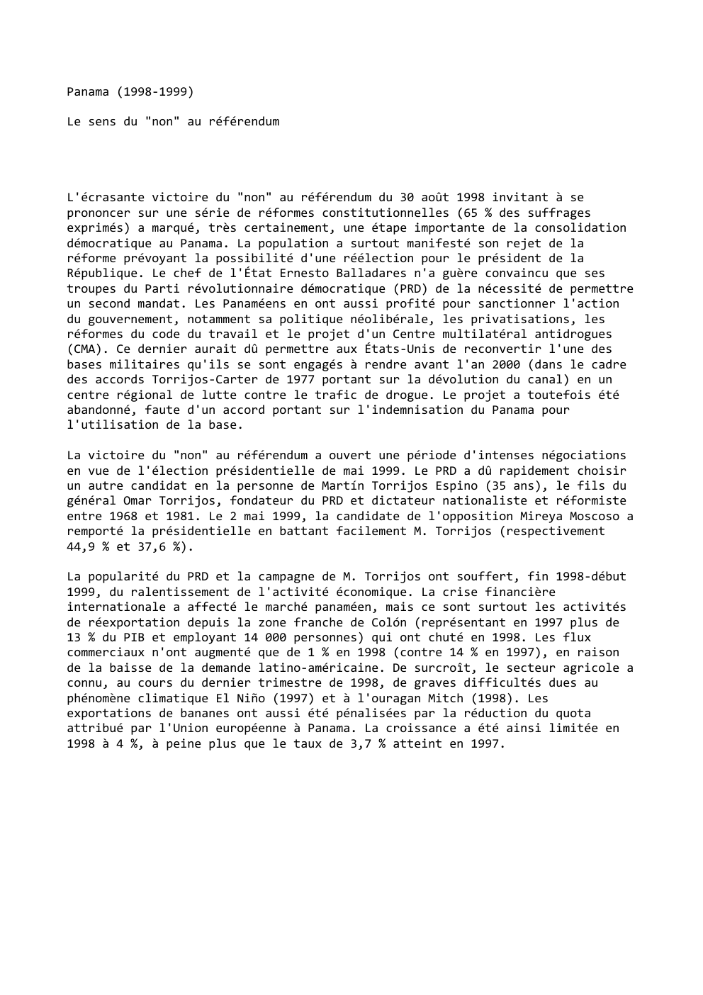 Prévisualisation du document Panama (1998-1999)
Le sens du "non" au référendum

L'écrasante victoire du "non" au référendum du 30 août 1998 invitant à...