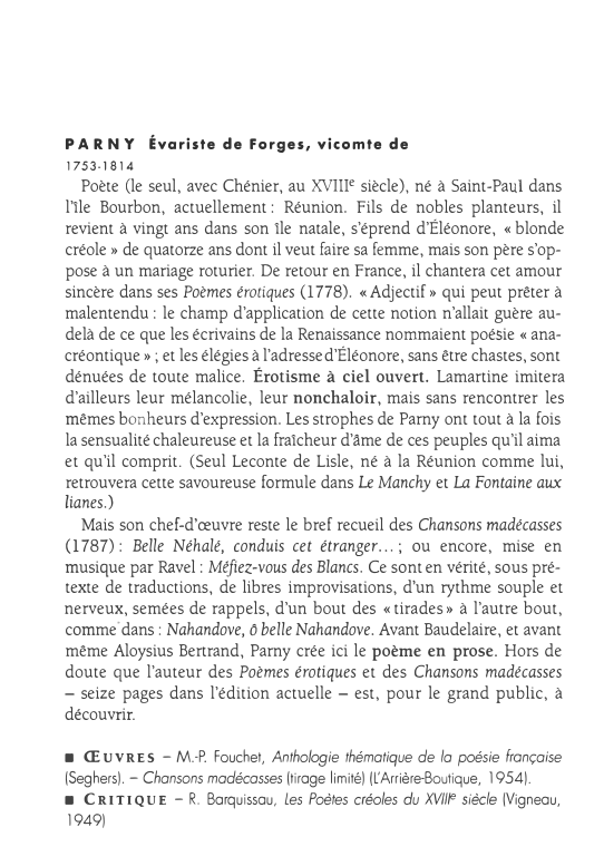 Prévisualisation du document PAR N Y
1753-1814

Évariste de Forges, vicomte de

Poète (le seul, avec Chénier, au xvme siècle), né à Saint-Paul...