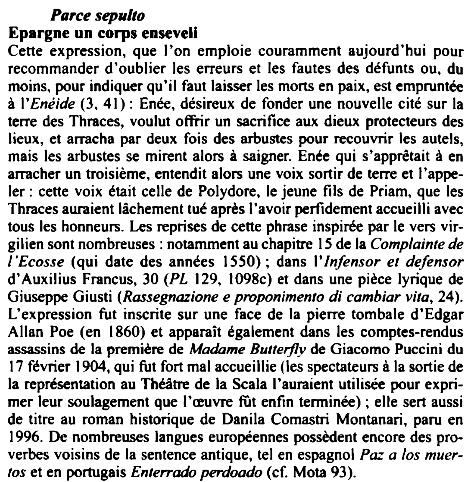 Prévisualisation du document Parce sepulto
Epargne un corps enseveli
Cette expression, que l'on emploie couramment aujourd'hui pour
recommander d'oublier les erreurs et les...