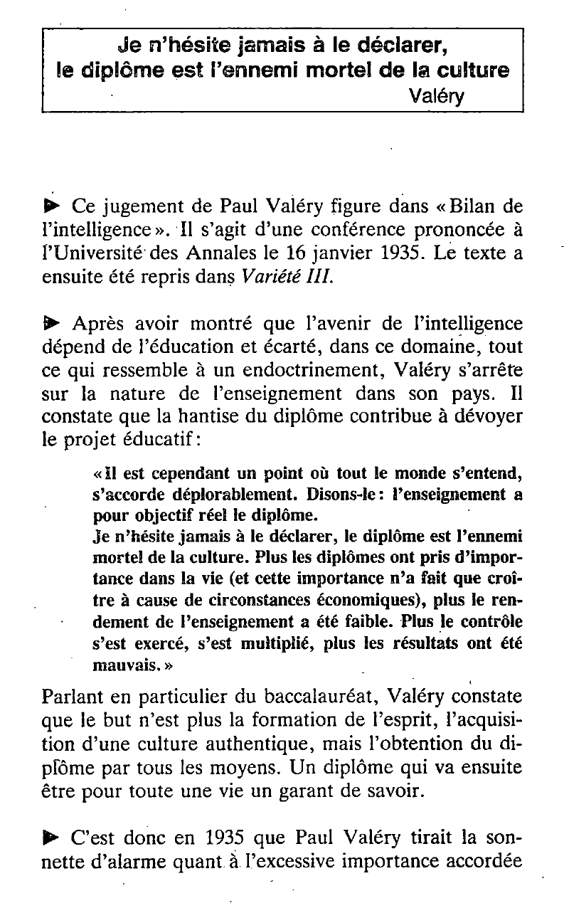 Prévisualisation du document Pensez-vous comme Valéry que le diplôme est l'ennemi mortel de la culture	?