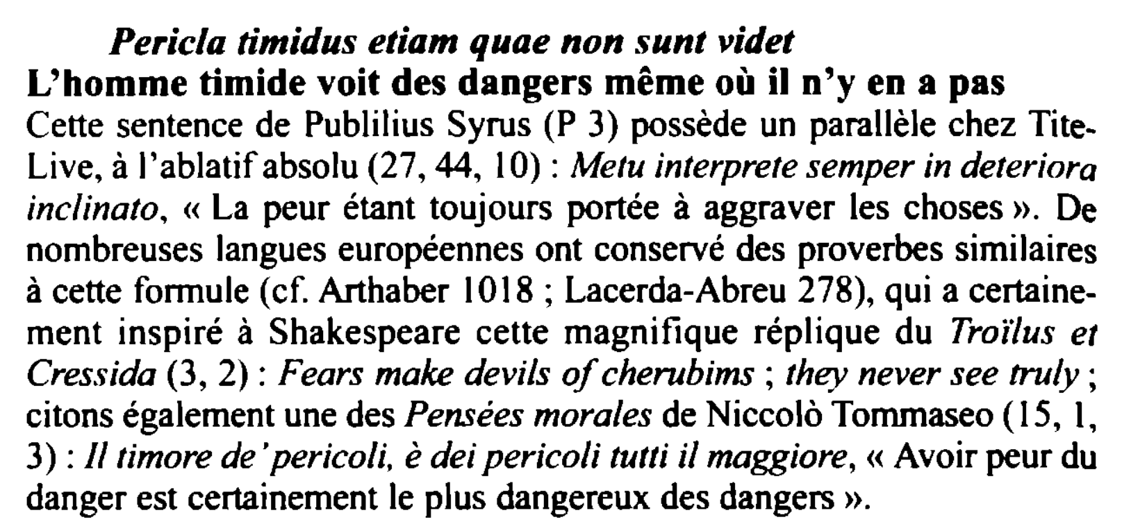 Prévisualisation du document Pericla timidus etiam quae non sunt videt
L'homme timide voit des dangers même où il n'y en a pas
Cette...