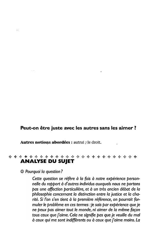 Prévisualisation du document Peut-on être juste avec les autres sans les aimer?
Autres notio�s abordées : autrui ; le droit.

+++++++++++++++++++++++++
ANALYSE DU...