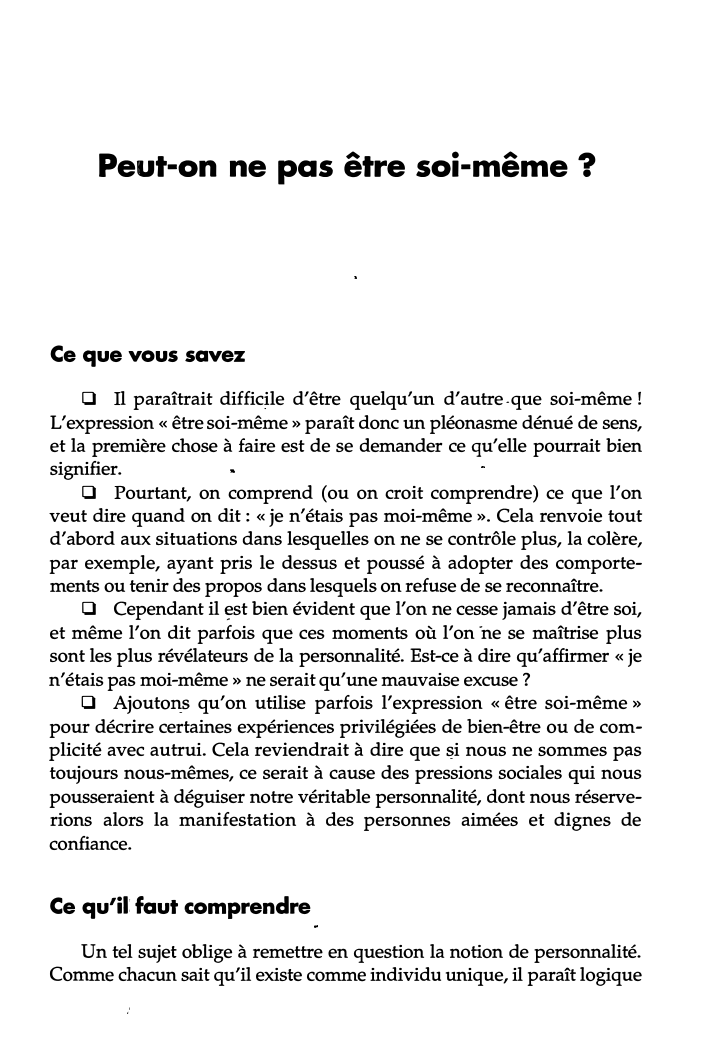 Prévisualisation du document Peut-on ne pas être soi-même ?

Ce que vous savez
0 Il paraîtrait diffic�le d'être quelqu'un d'autre.que soi-même!
L'expression «...