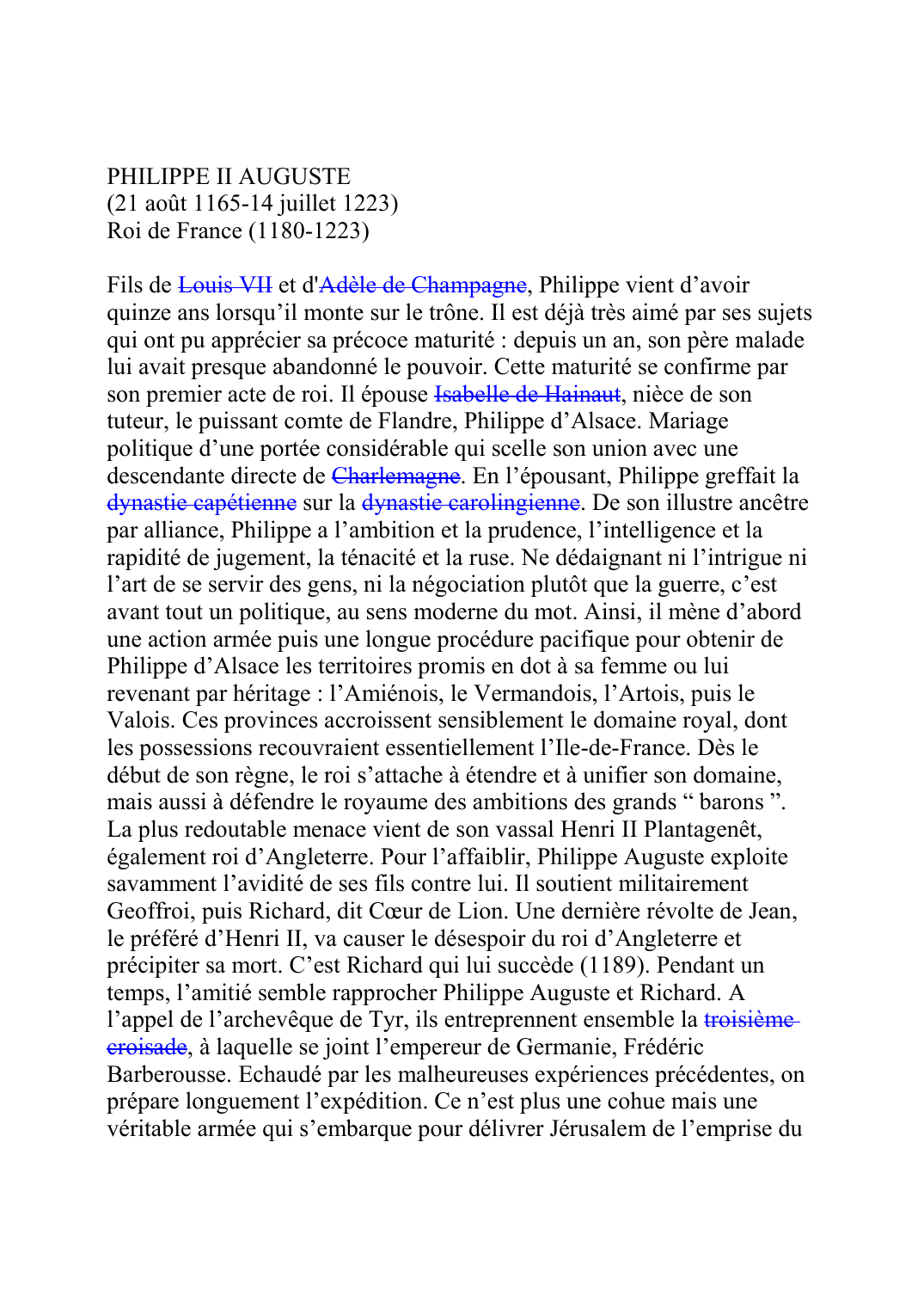 Prévisualisation du document PHILIPPE II AUGUSTE(21 août 1165-14 juillet 1223)Roi de France (1180-1223)Fils de Louis VII et d'Adèle de Champagne, Philippe vient d'avoirquinze ans lorsqu'il monte sur le trône.